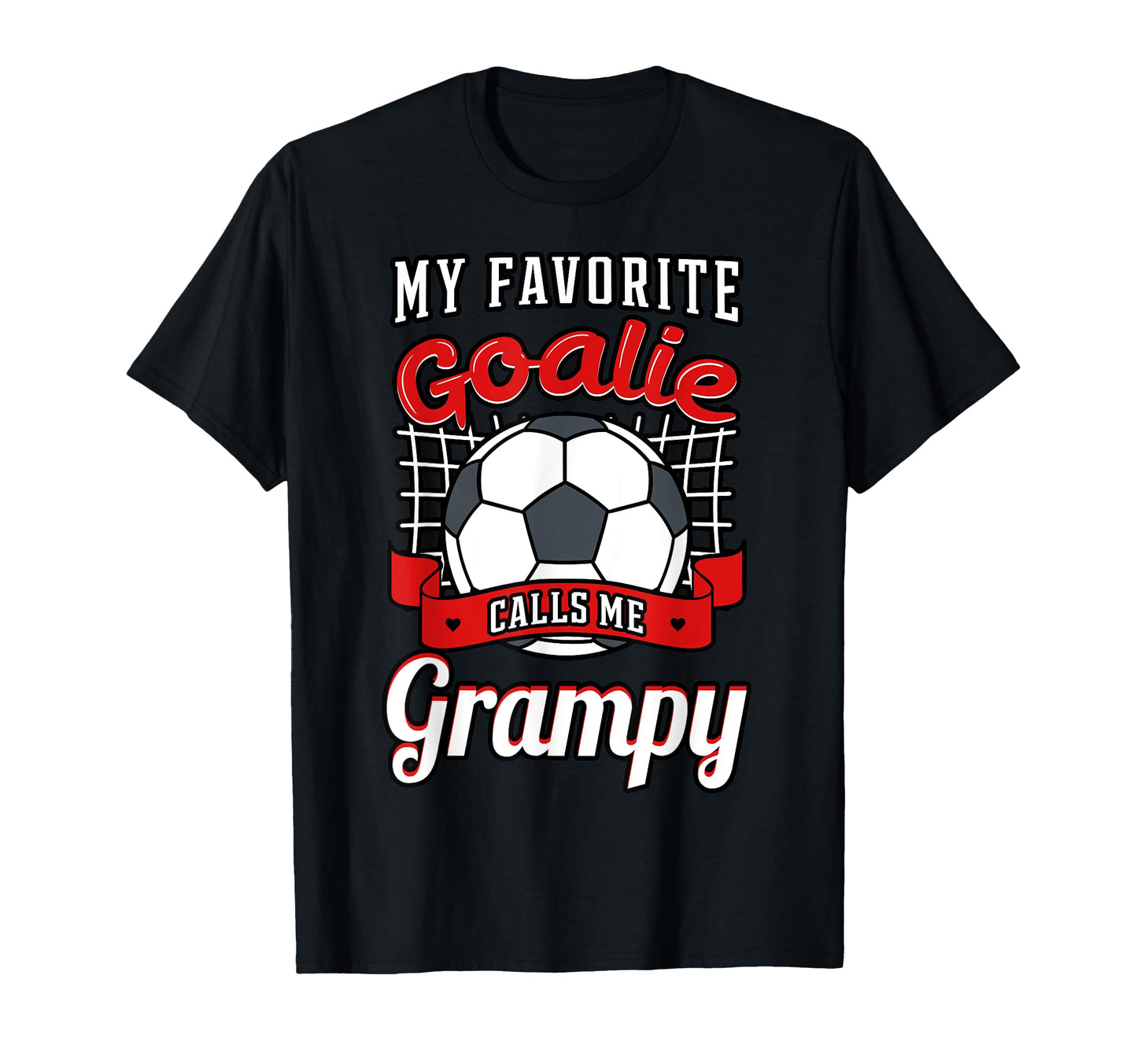 My Favorite Goalie Calls Me Grampy T-Shirt - Fun Novelty Design for Adults - T-Shirt, Sweatshirt, Hoodie