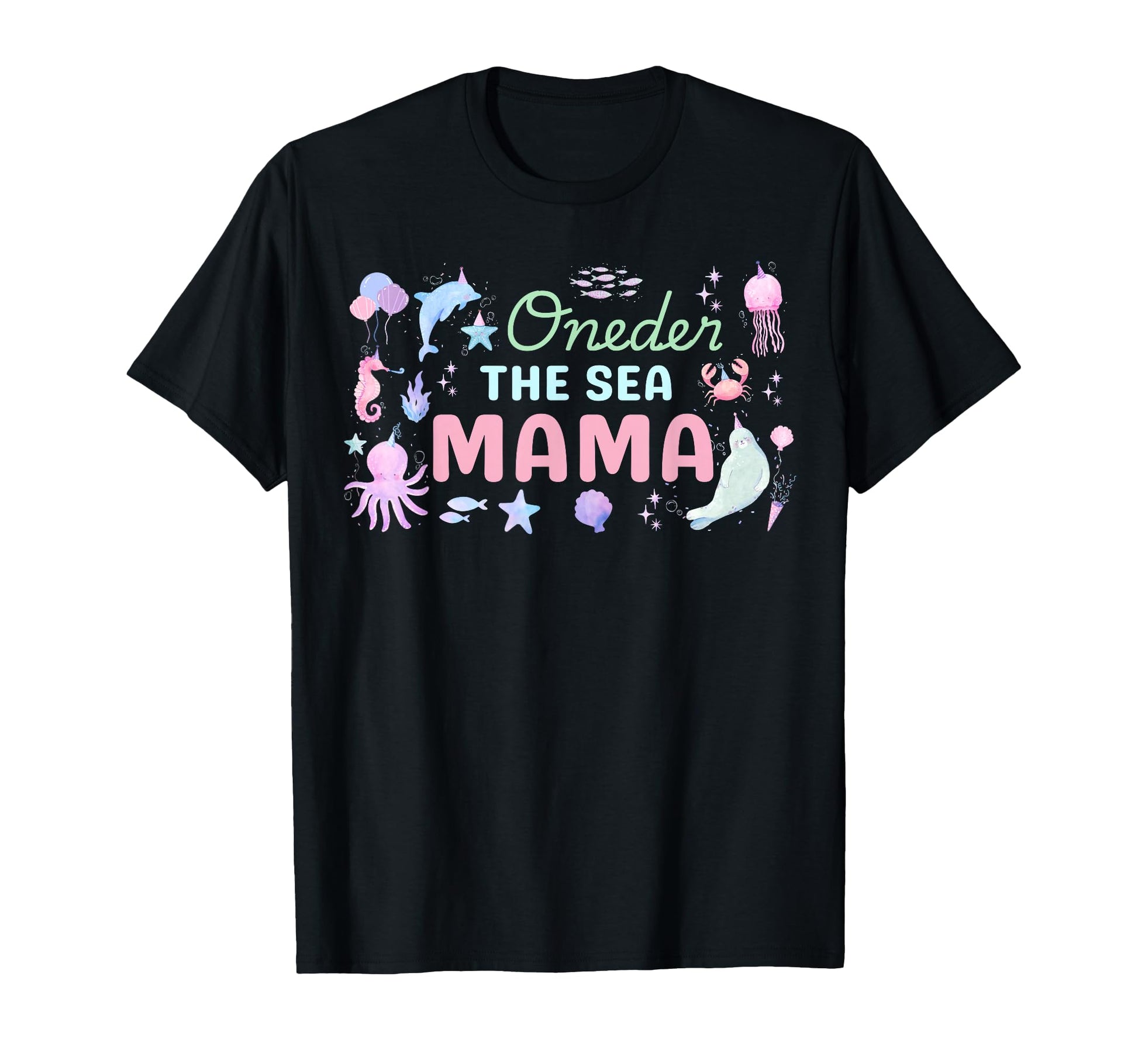 Oneder Sea Mama 1St Birthday Matching T-Shirt - Trendy Graphic Unisex - T-Shirt, Sweatshirt, Hoodie