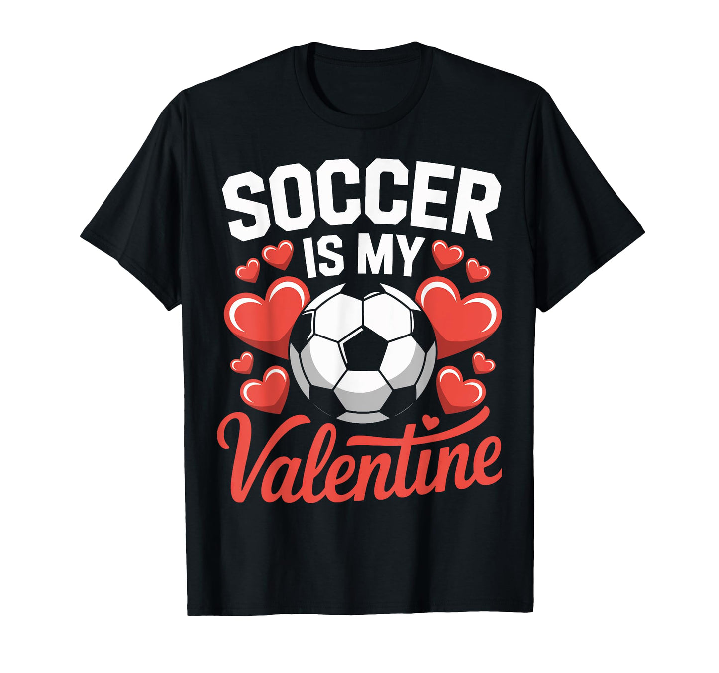 Soccer Is My Valentine Soccer Fan Lovers T-Shirt - Aesthetic Graphic Unisex - T-Shirt, Sweatshirt, Hoodie