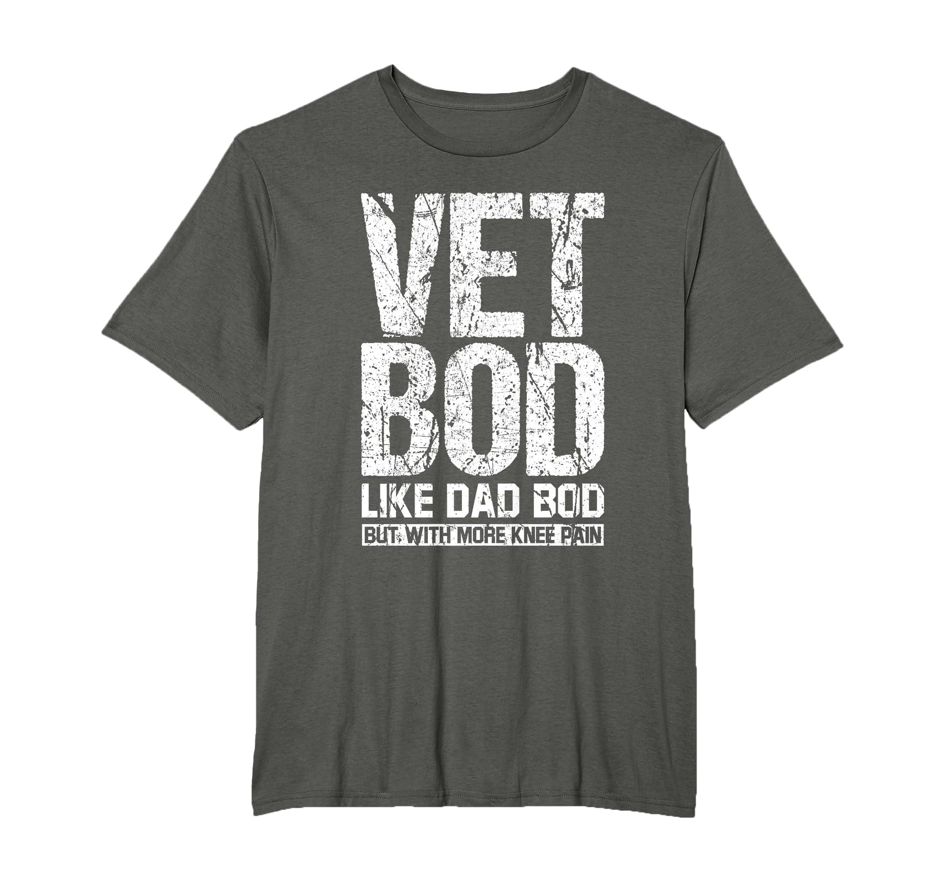 Funny Mens Vet Bod Like Dad Bod But T-Shirt - Novelty Apparel Men Women - T-Shirt, Sweatshirt, Hoodie