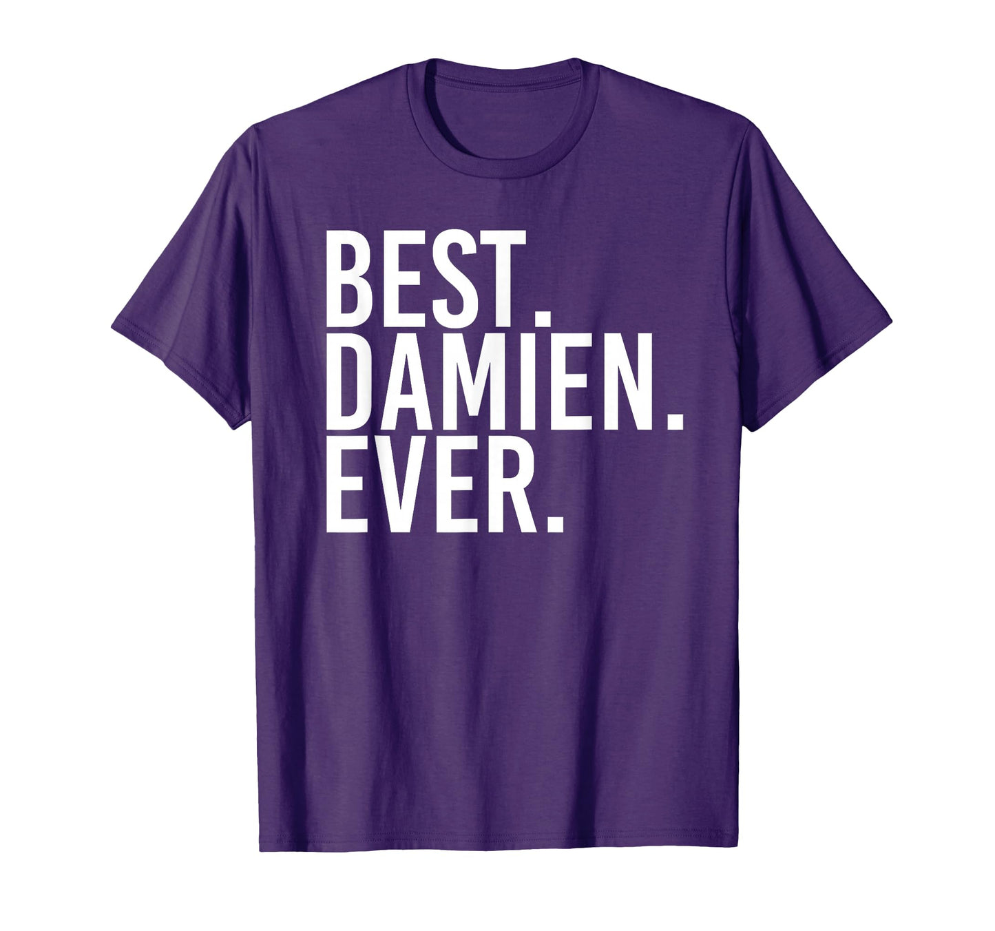 Best Damien Ever Funny Personalized T-Shirt - Novelty Apparel Men Women - T-Shirt, Sweatshirt, Hoodie
