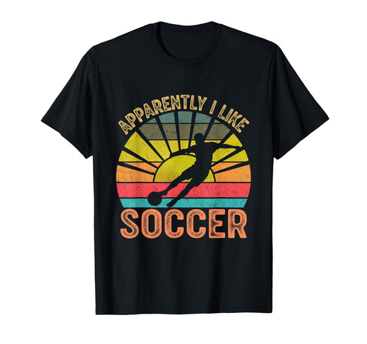 Apparently I Like Soccer Season Funny T-Shirt - Aesthetic Graphic Unisex - T-Shirt, Sweatshirt, Hoodie
