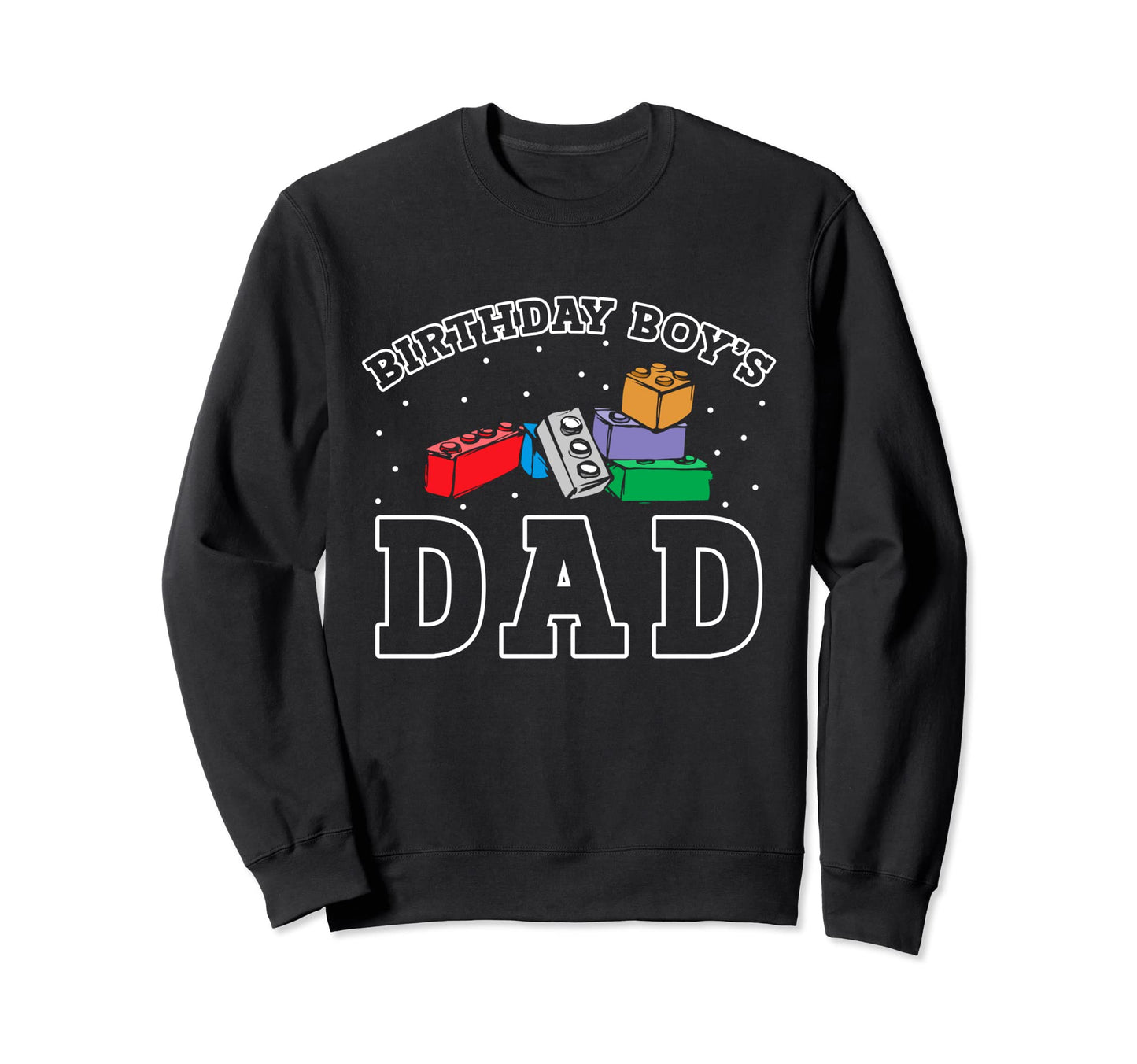 Birthday Dad Building Blocks Sweatshirt - Unique Graphic Unisex - T-Shirt, Sweatshirt, Hoodie