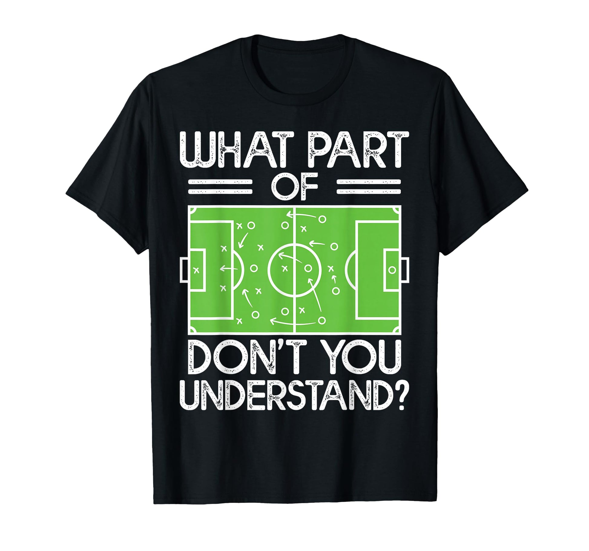 Soccer Coach Funny What Part Soccer T-Shirt - Unique Graphic for Adults - T-Shirt, Sweatshirt, Hoodie
