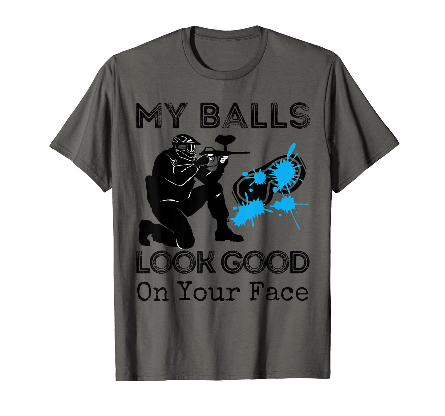 My Balls Good Your Face Funny Dad Jokes T-Shirt - Novelty Apparel Unisex - T-Shirt, Sweatshirt, Hoodie