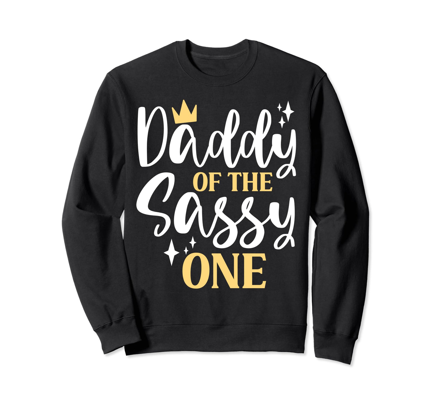 Daddy Sassy One 1St Birthday Sweatshirt - Aesthetic Graphic Men Women - T-Shirt, Sweatshirt, Hoodie