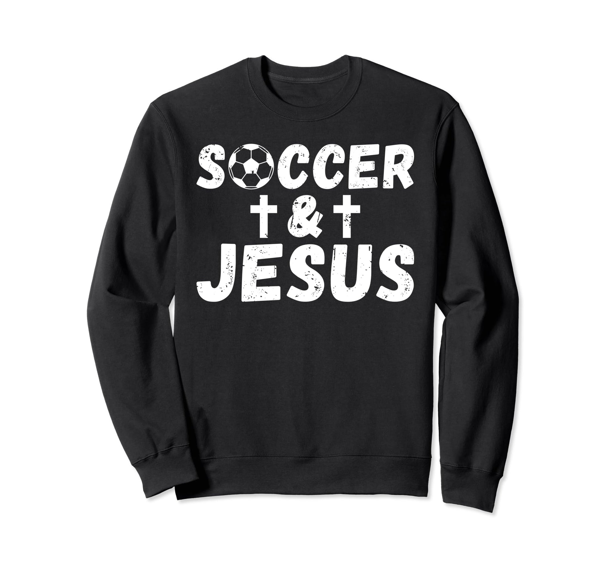 Soccer And Jesus Soccer Sweatshirt - Streetwear Style for Adults - T-Shirt, Sweatshirt, Hoodie