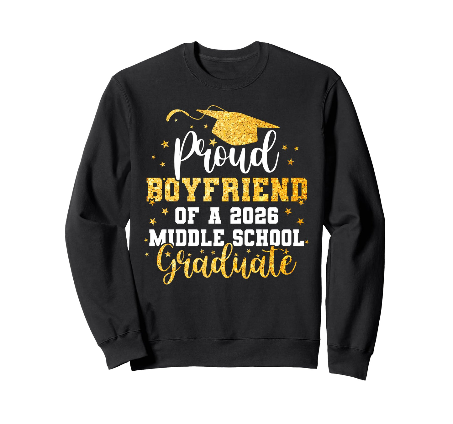 Proud Boyfriend Class 2026 Middle Sweatshirt - Trendy Graphic Unisex - T-Shirt, Sweatshirt, Hoodie