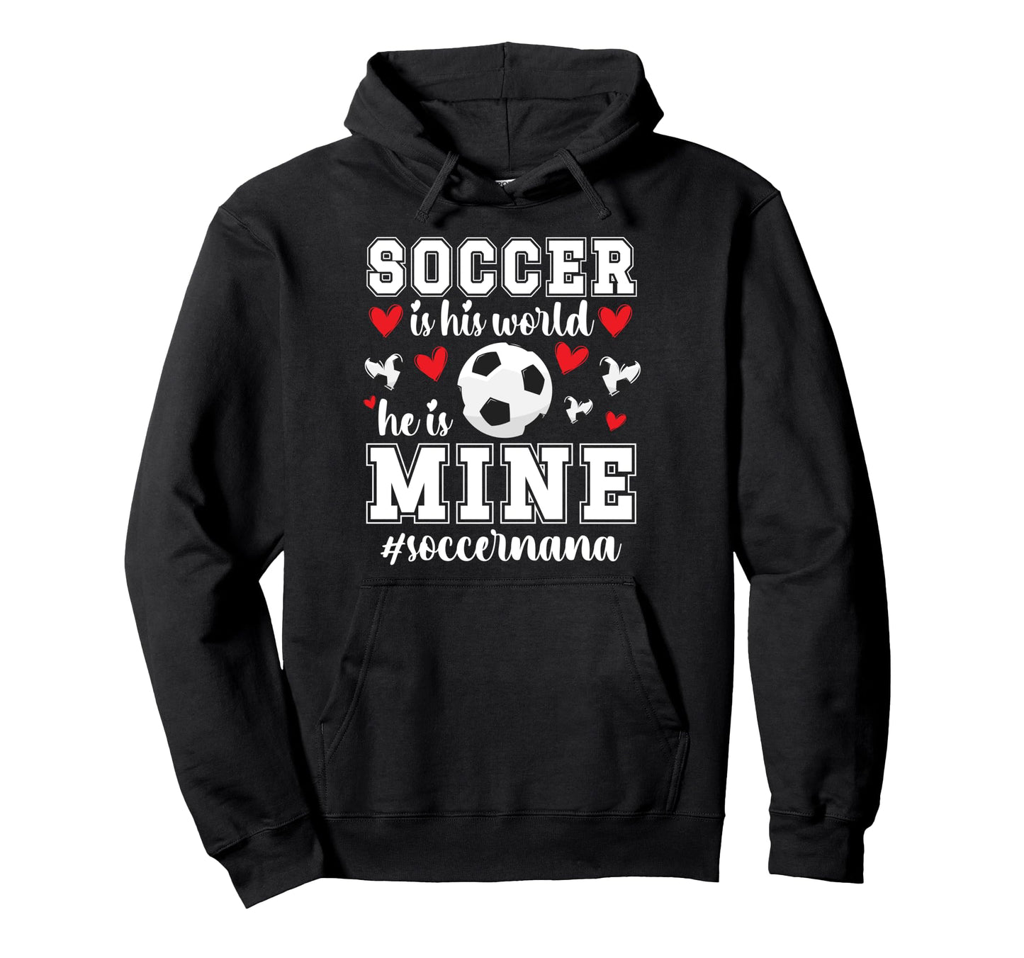 Soccer Is His World Soccer Nana Soccer Hoodie - Novelty Apparel for Adults - T-Shirt, Sweatshirt, Hoodie