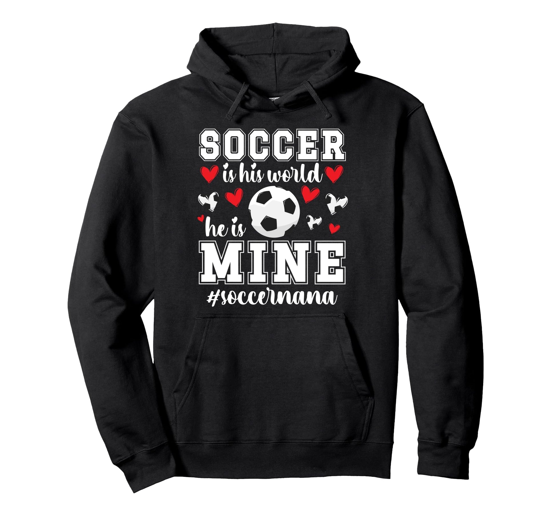 Soccer Is His World Soccer Nana Soccer Hoodie - Novelty Apparel for Adults - T-Shirt, Sweatshirt, Hoodie