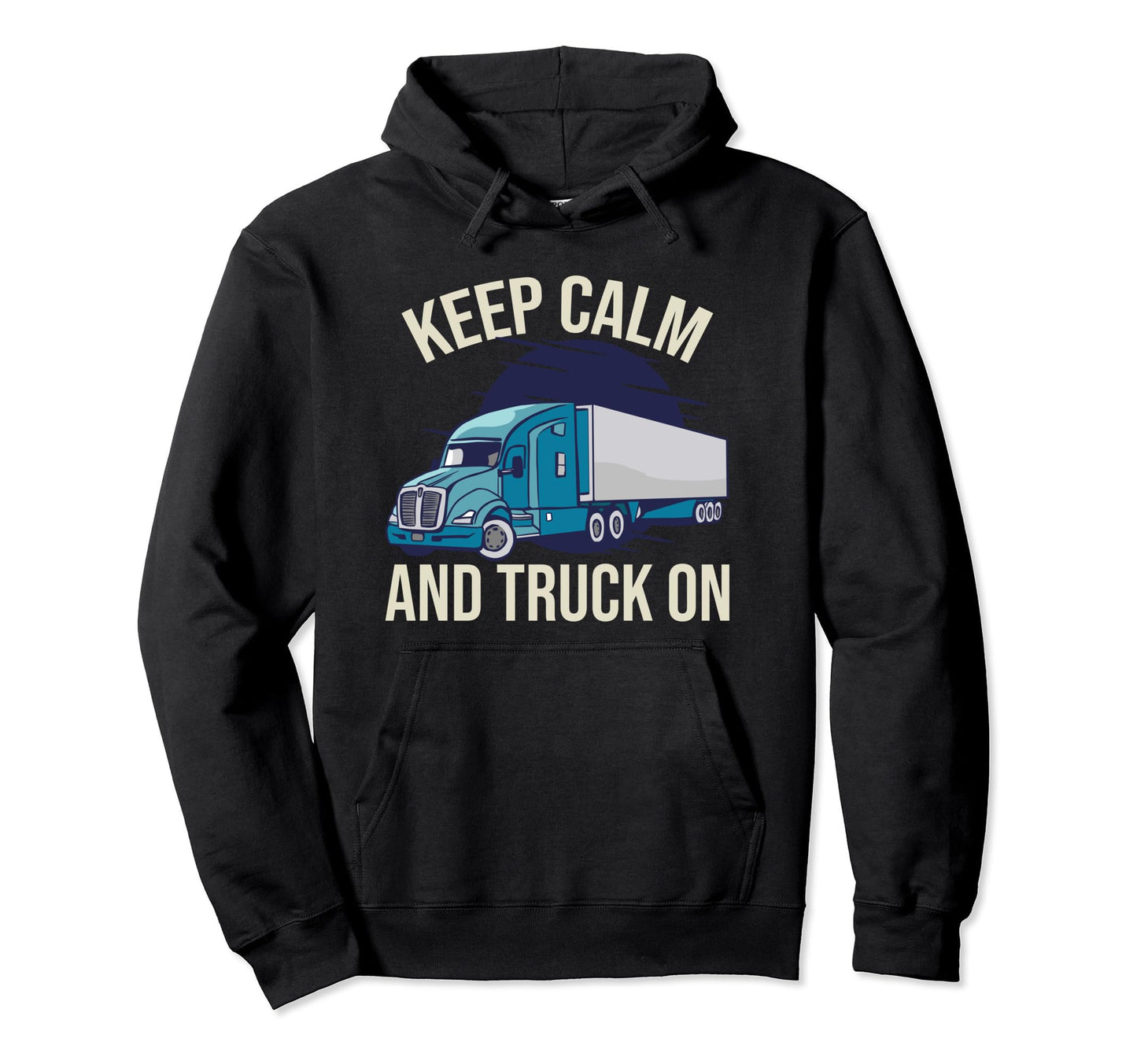 Truck Driver Trucker Funny Semi Truck Hoodie - Unique Graphic Men Women - T-Shirt, Sweatshirt, Hoodie