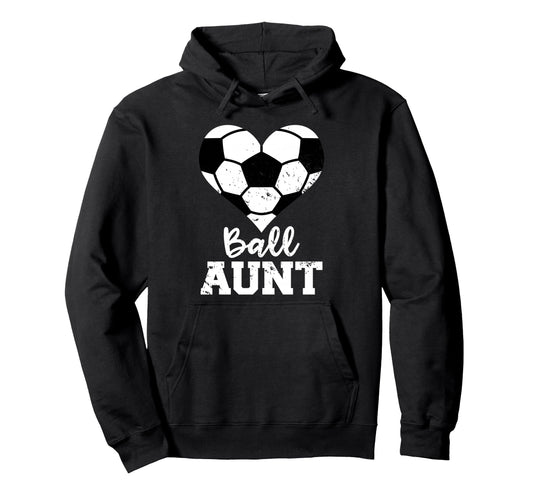 Ball Aunt Heart Funny Soccer Aunt Hoodie - Trendy Graphic for Adults - T-Shirt, Sweatshirt, Hoodie