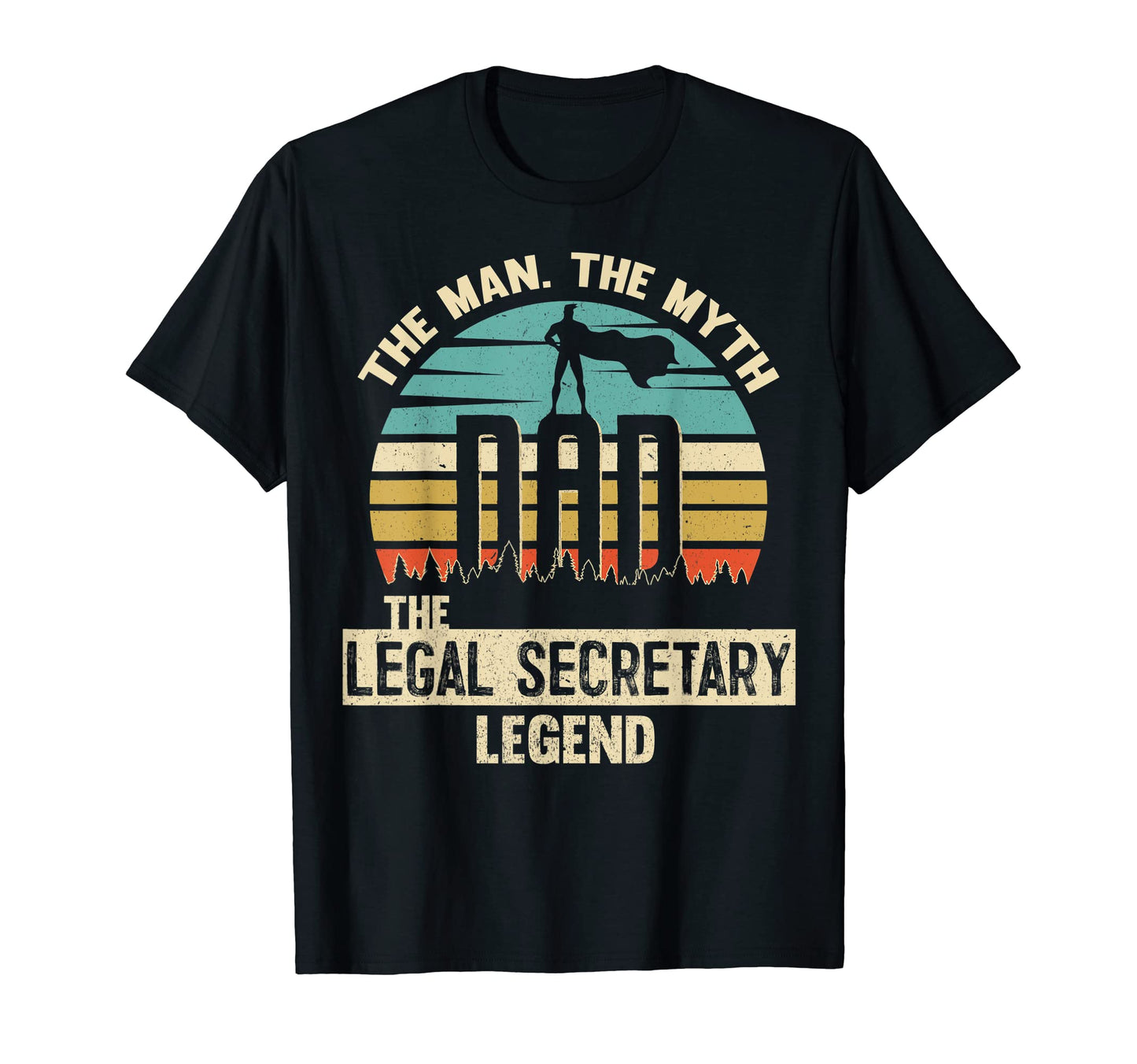 Mens Myth Legend Dad Legal Secretary T-Shirt - Unique Graphic Unisex - T-Shirt, Sweatshirt, Hoodie