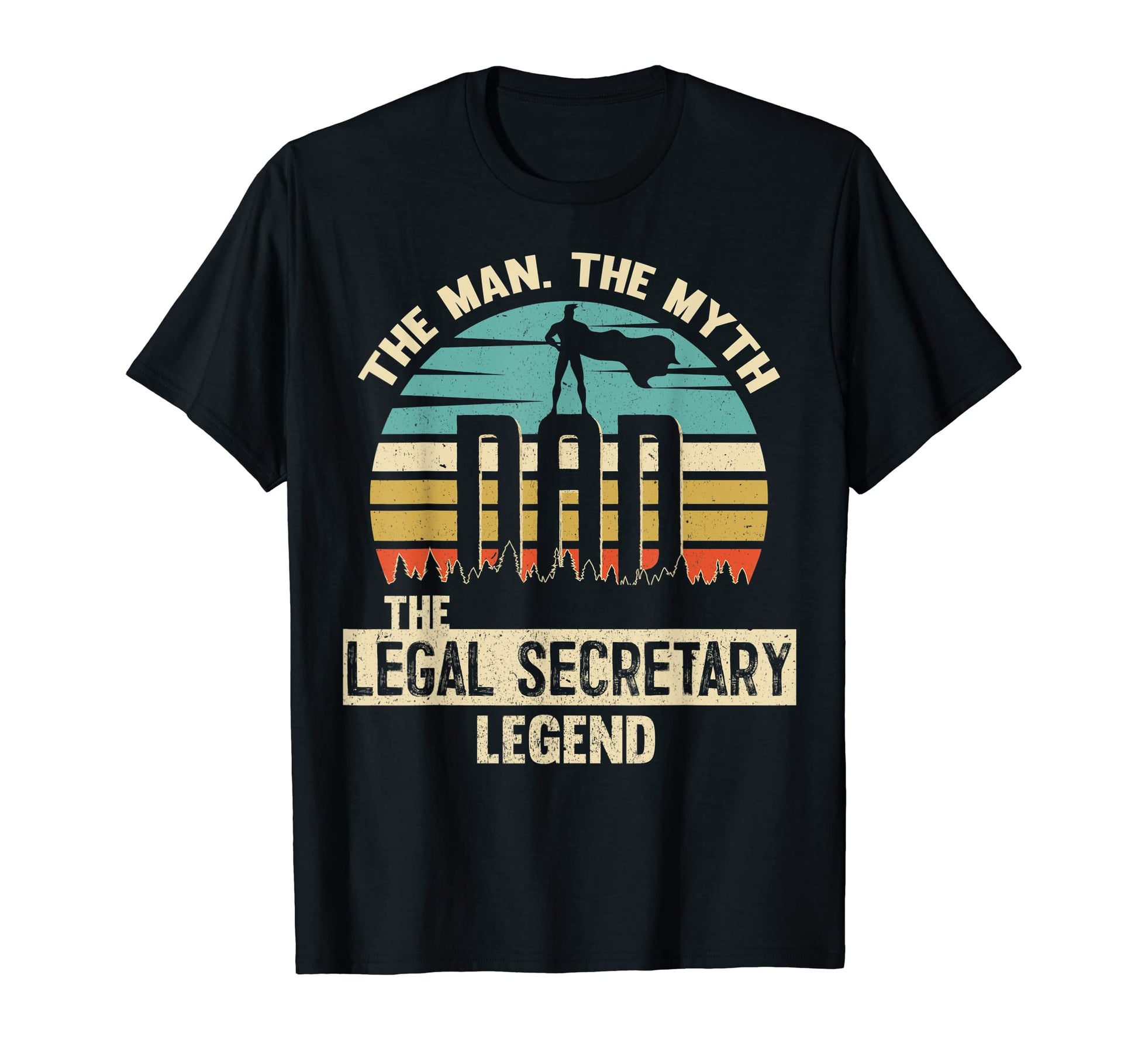 Mens Myth Legend Dad Legal Secretary T-Shirt - Unique Graphic Unisex - T-Shirt, Sweatshirt, Hoodie