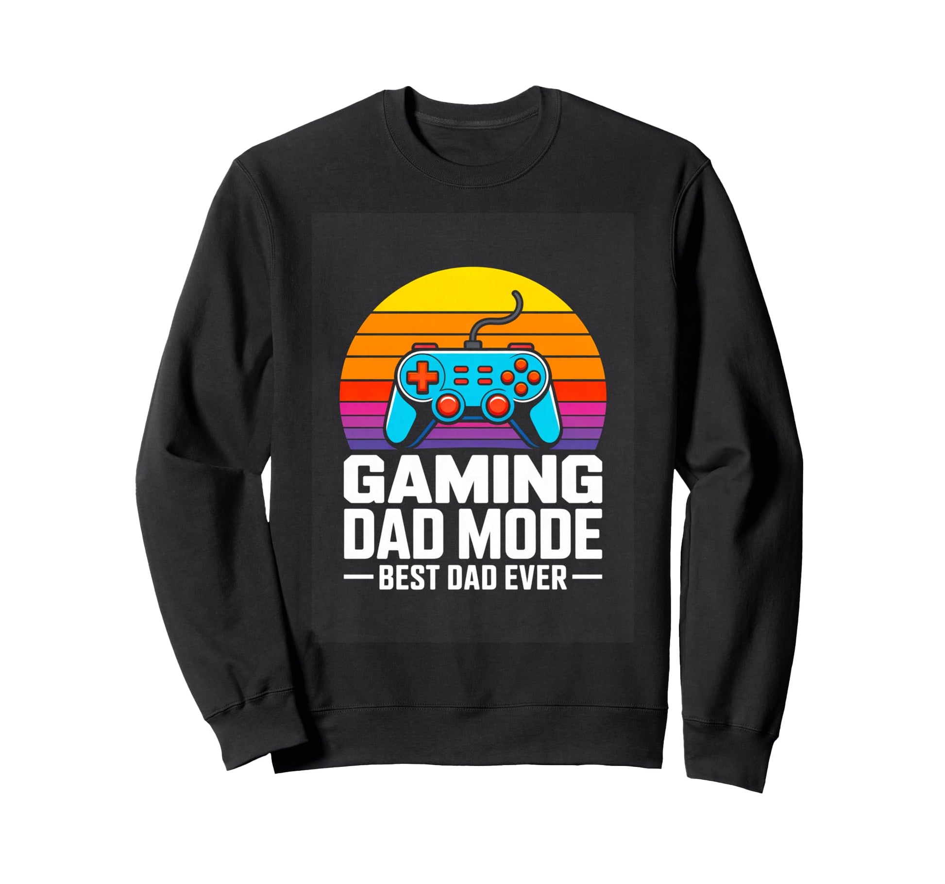 Gaming Dad Mode Best Dad Ever Gamer Sweatshirt - Streetwear Style Unisex - T-Shirt, Sweatshirt, Hoodie