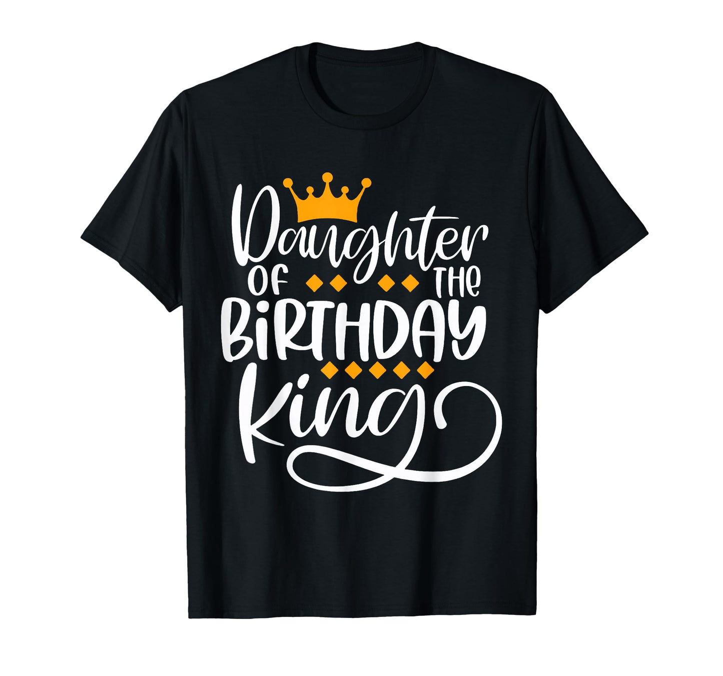 Daughter Birthday King Bday Party Gift T-Shirt - Streetwear Style Unisex - T-Shirt, Sweatshirt, Hoodie