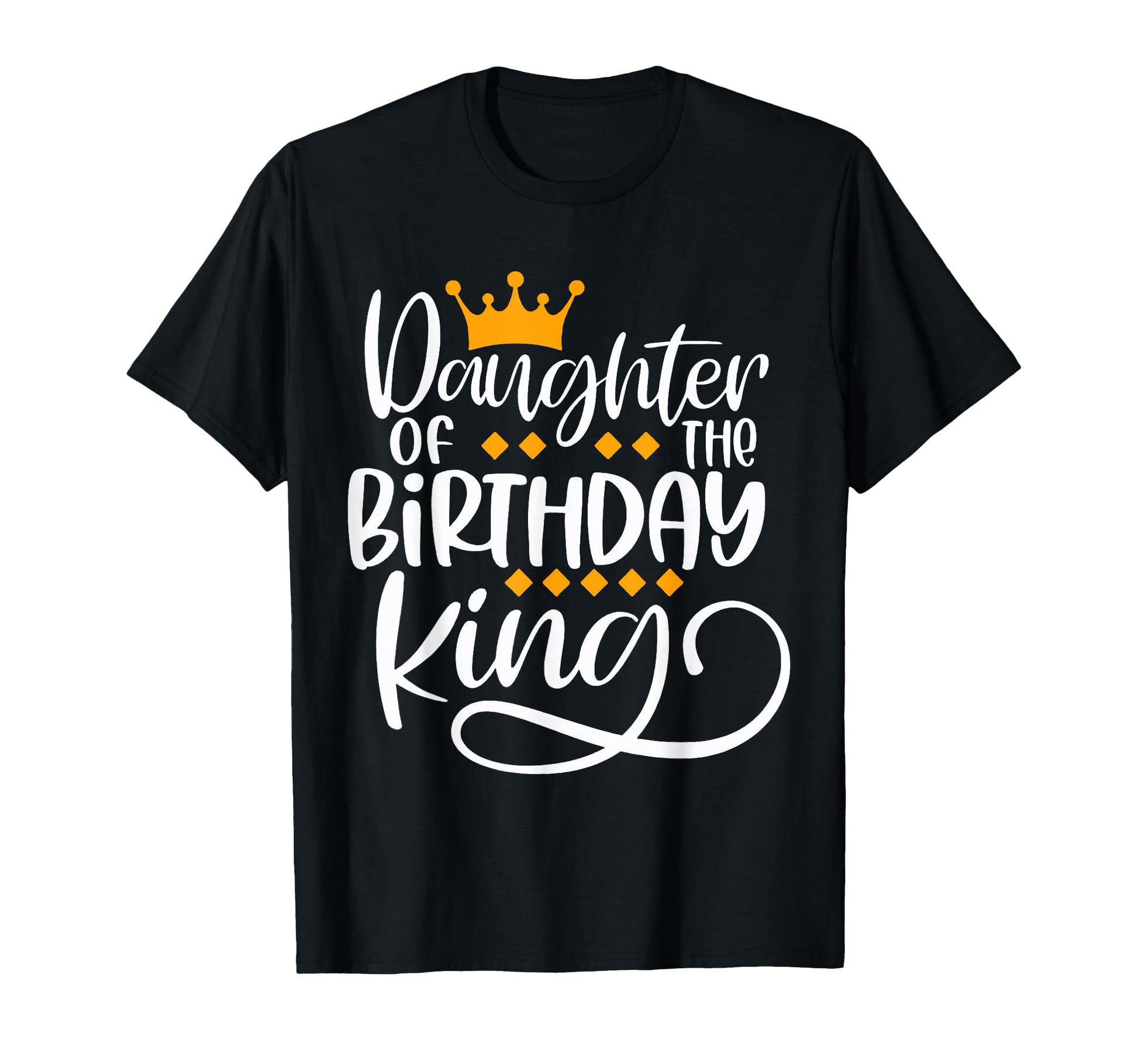Daughter Birthday King Bday Party Gift T-Shirt - Streetwear Style Unisex - T-Shirt, Sweatshirt, Hoodie
