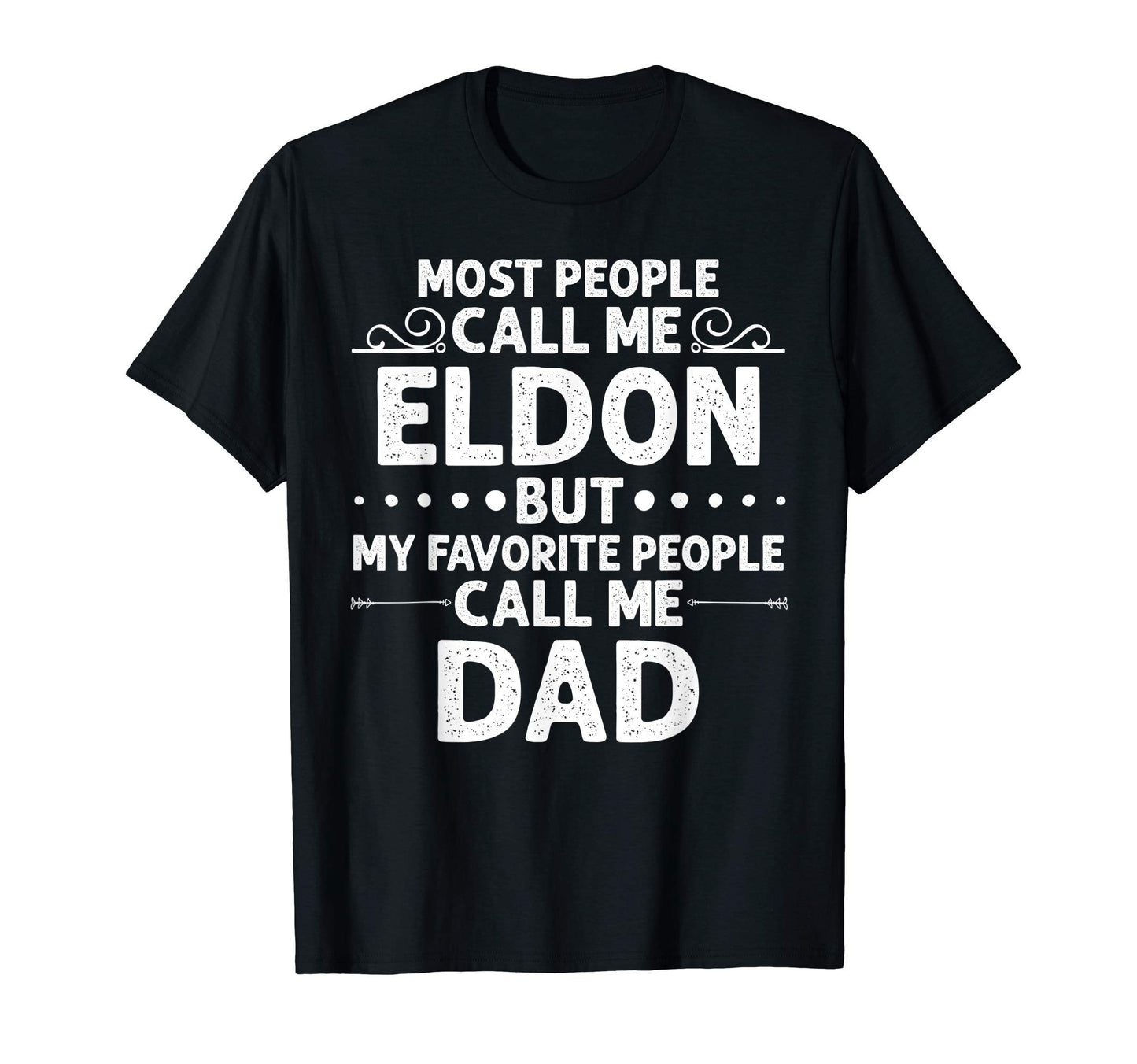 Eldon Gift Name Funny Fathers Day T-Shirt - Trendy Graphic Unisex - T-Shirt, Sweatshirt, Hoodie