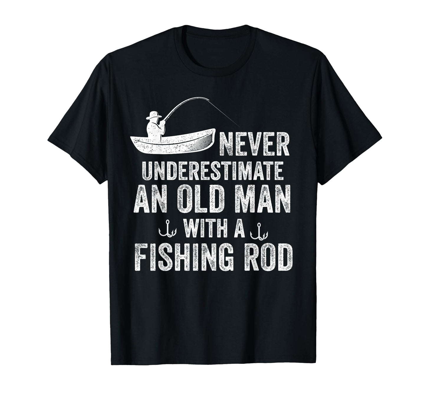 Never Underestimate Old Fishing Rod T-Shirt - Minimalist Print for Adults - T-Shirt, Sweatshirt, Hoodie