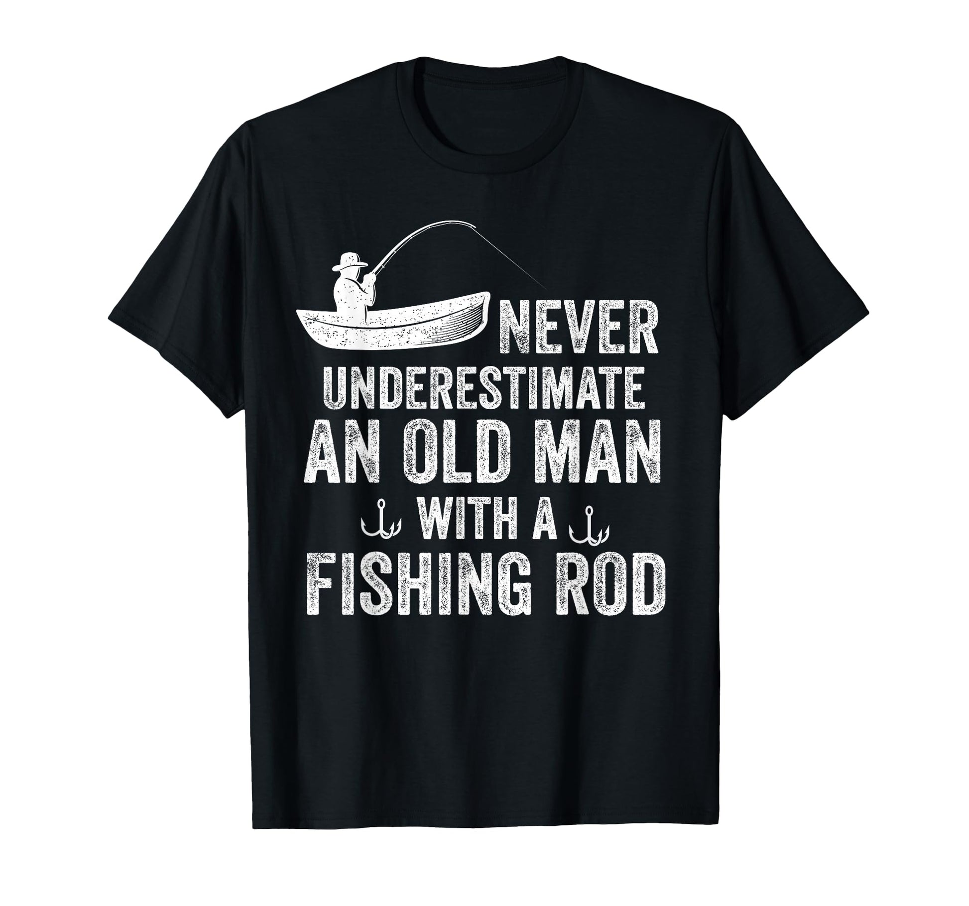 Never Underestimate Old Fishing Rod T-Shirt - Minimalist Print for Adults - T-Shirt, Sweatshirt, Hoodie
