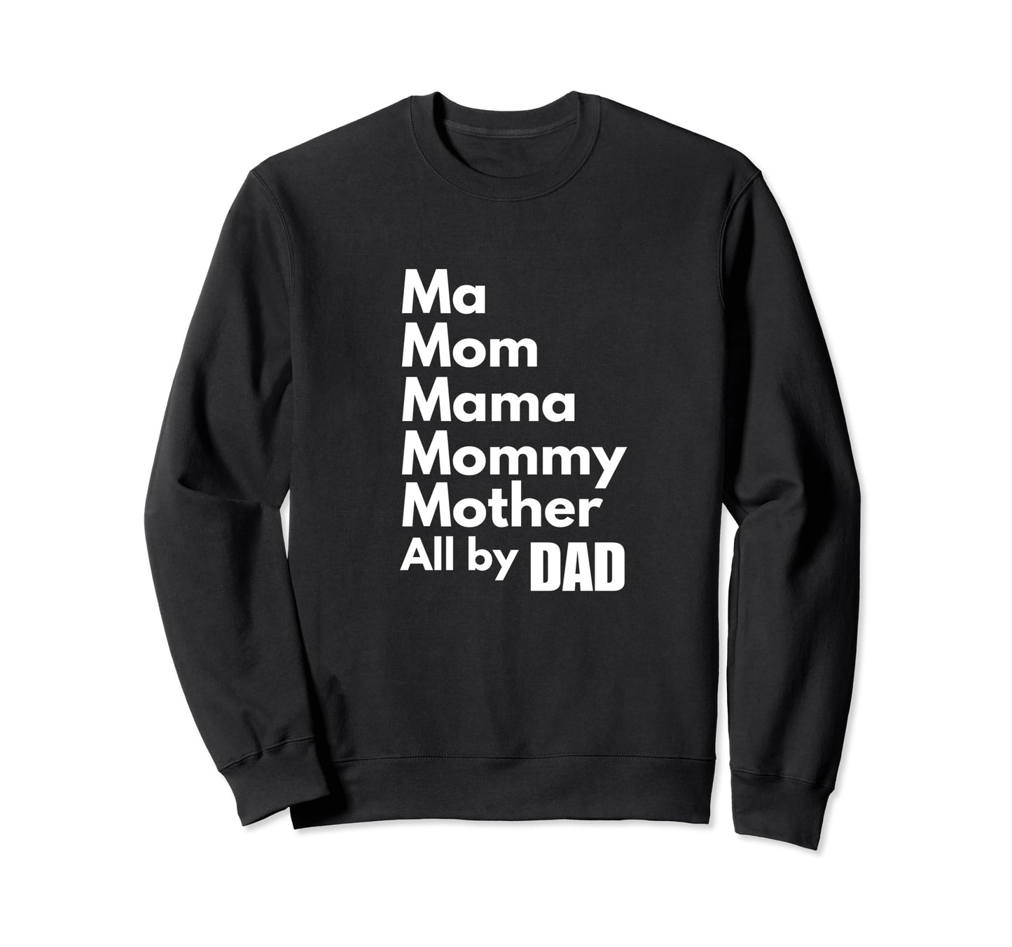Mom Roles Filled My Single Dad Sweatshirt - Minimalist Print for Adults - T-Shirt, Sweatshirt, Hoodie