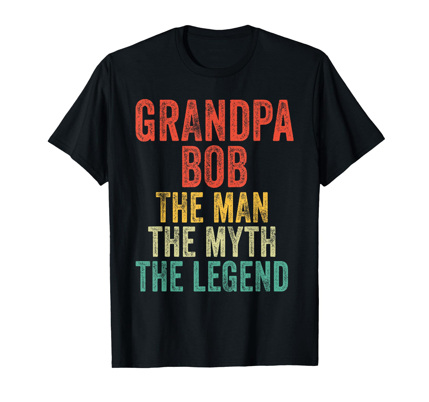 Grandpa Bob Myth Legend Dad T-Shirt - Streetwear Style Unisex - T-Shirt, Sweatshirt, Hoodie