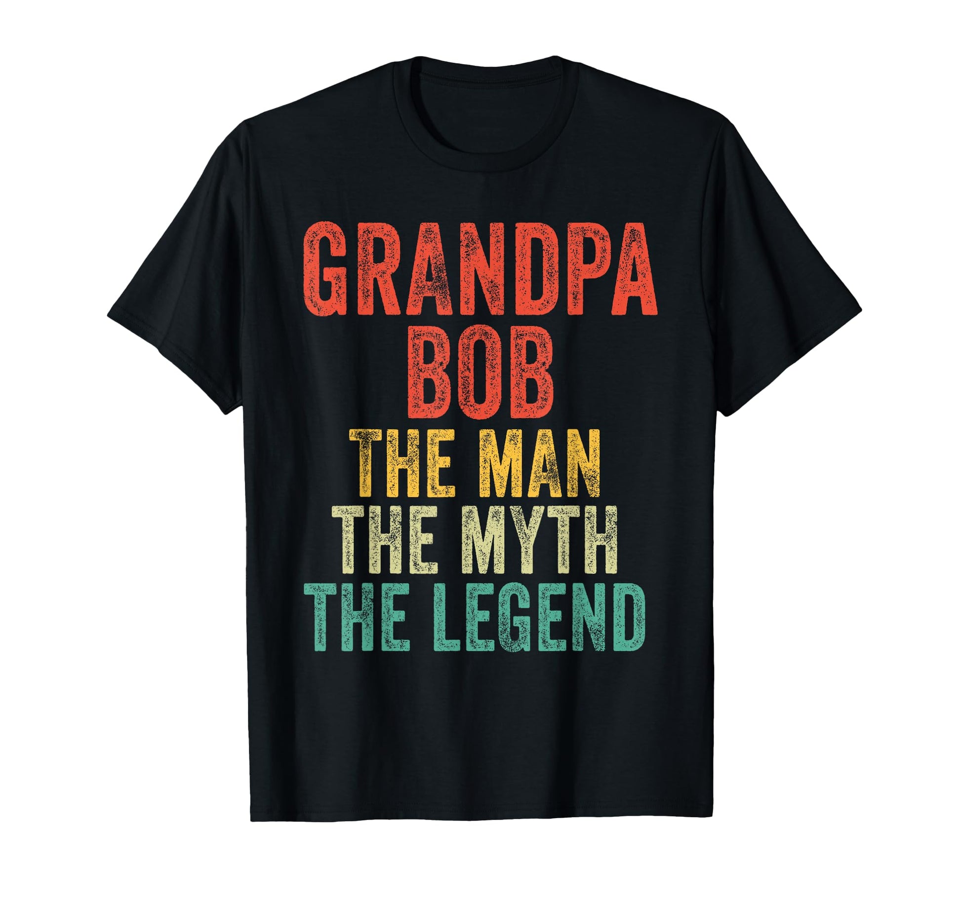 Grandpa Bob Myth Legend Dad T-Shirt - Streetwear Style Unisex - T-Shirt, Sweatshirt, Hoodie