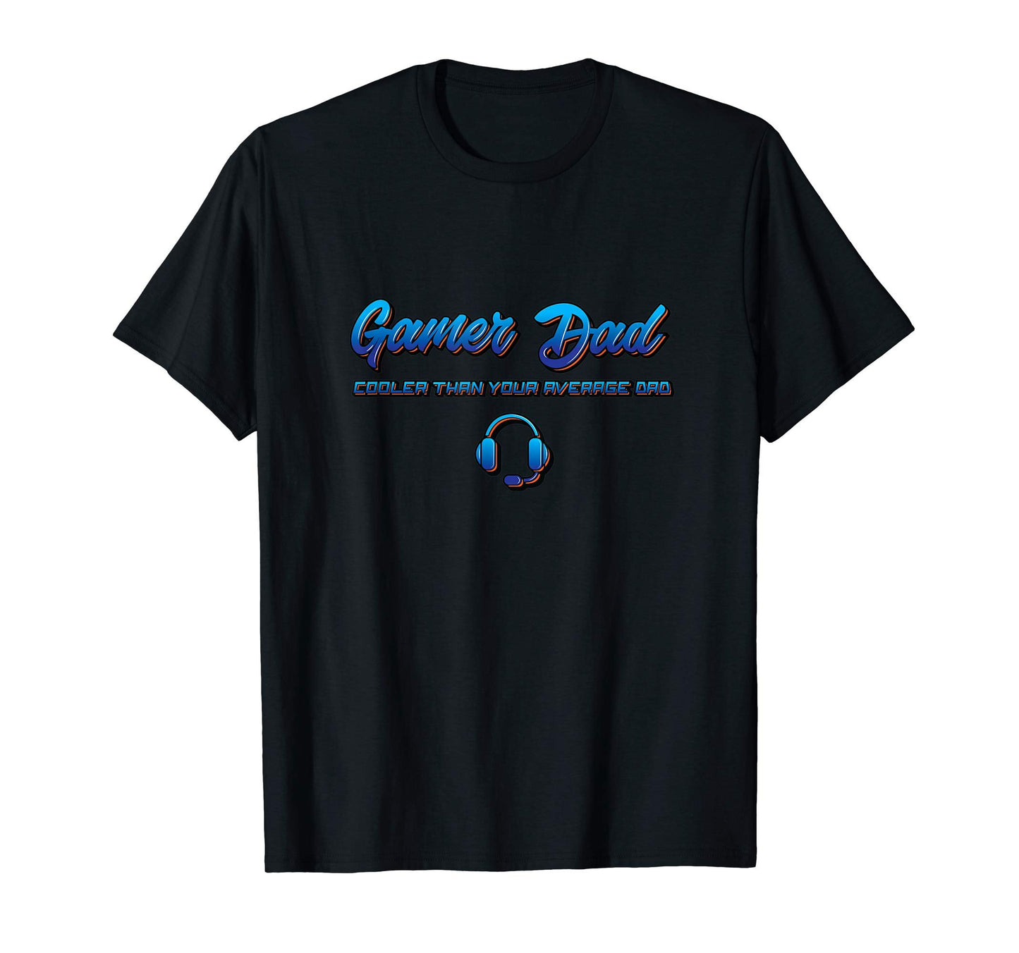 Cooler Than Your Average Dad Gamer T-Shirt - Streetwear Style for Adults - T-Shirt, Sweatshirt, Hoodie