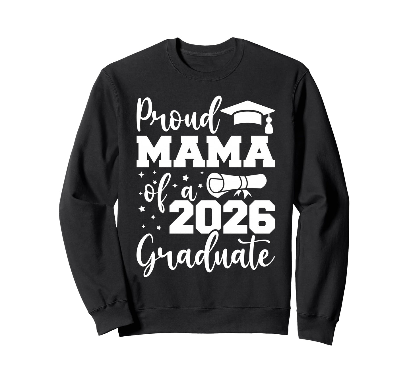 Proud Mama Class 2026 Graduate Sweatshirt - Custom Art Print for Adults - T-Shirt, Sweatshirt, Hoodie