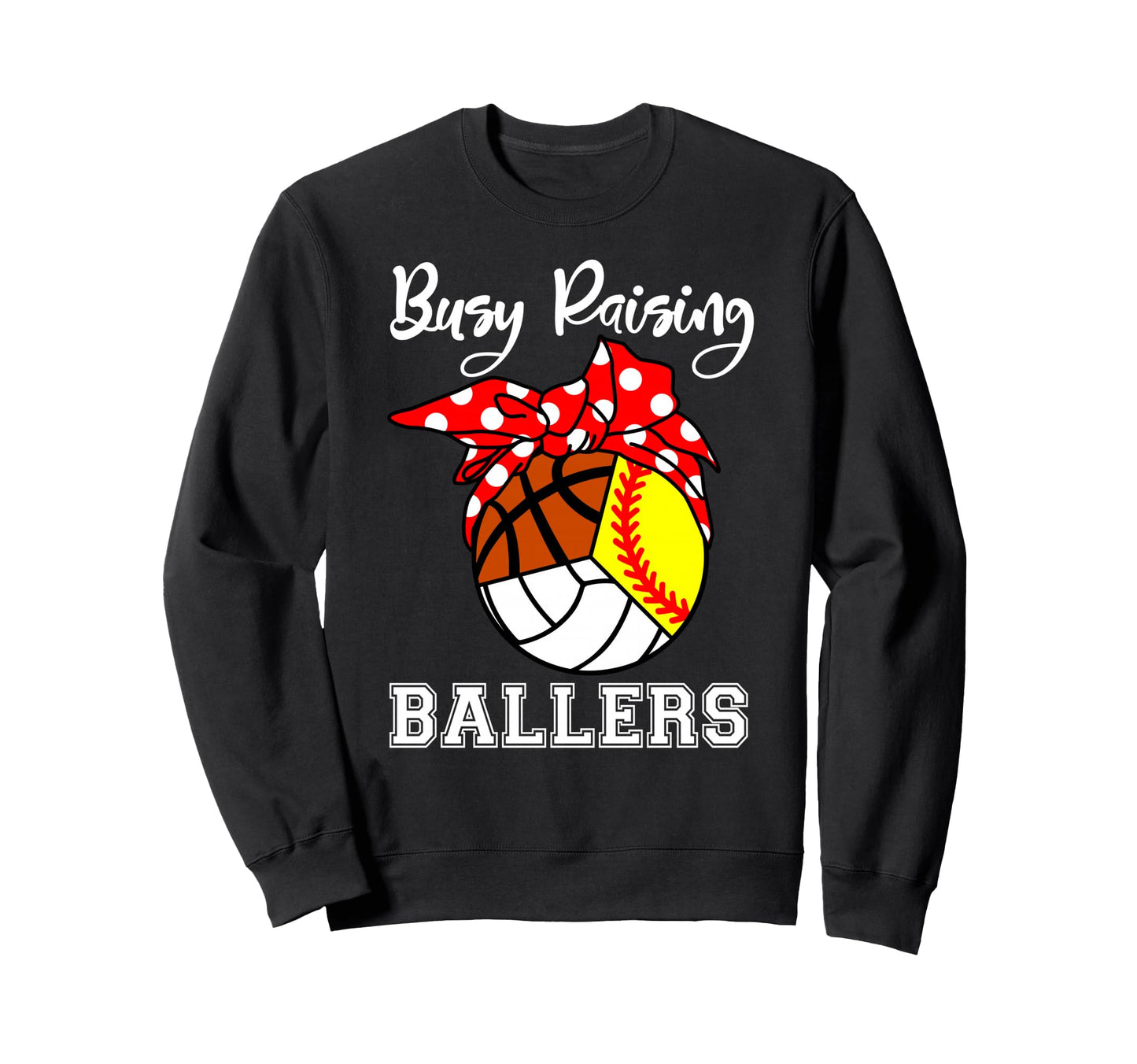 Busy Raising Ballers Softball Sweatshirt - Trendy Graphic Unisex - T-Shirt, Sweatshirt, Hoodie