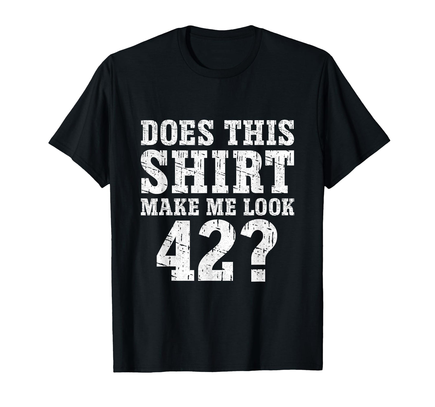 42Th Birthday Decorations 42 Year Old T-Shirt - Fun Novelty Design Unisex - T-Shirt, Sweatshirt, Hoodie