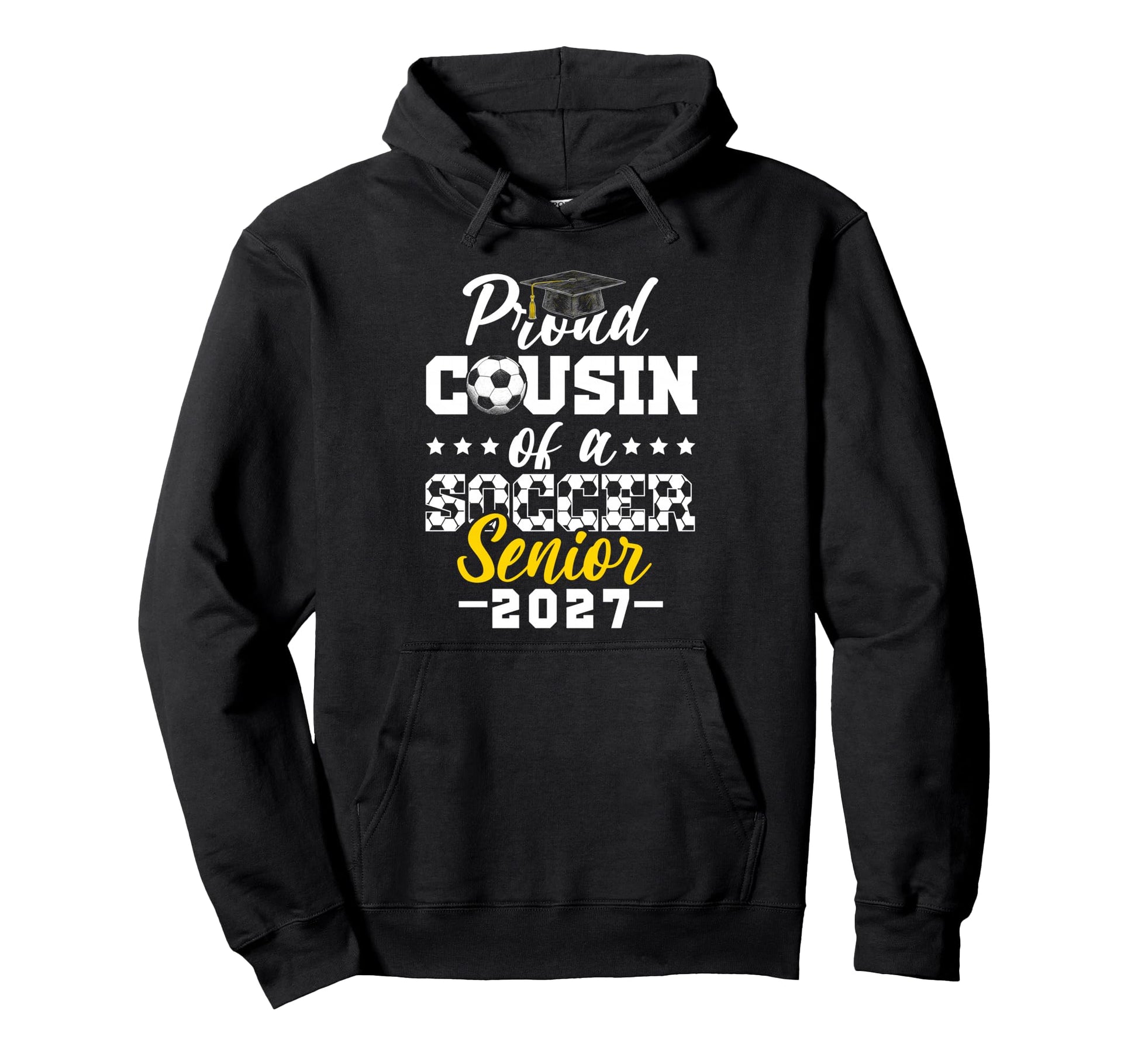 Proud Cousin Soccer Senior 2027 Hoodie - Streetwear Style Unisex - T-Shirt, Sweatshirt, Hoodie