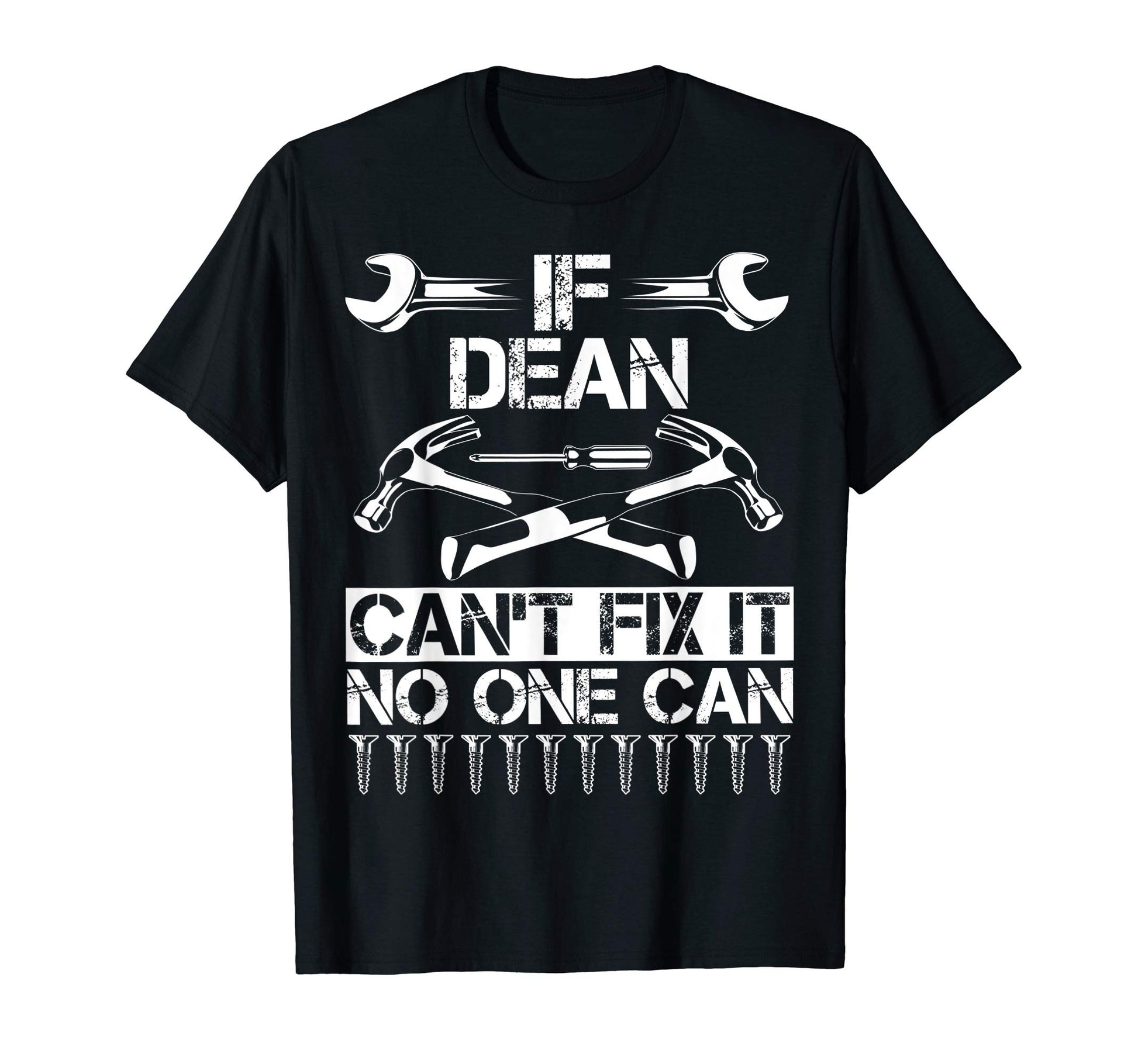Dean Fix It Funny Birthday T-Shirt - Novelty Apparel Men Women - T-Shirt, Sweatshirt, Hoodie