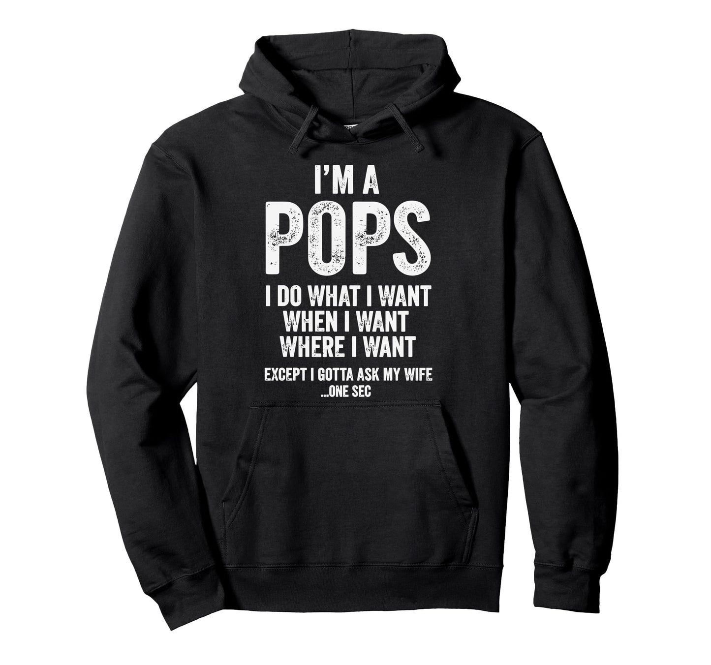 Im Pops I Do What I Want Dad Hoodie - Novelty Apparel Men Women - T-Shirt, Sweatshirt, Hoodie