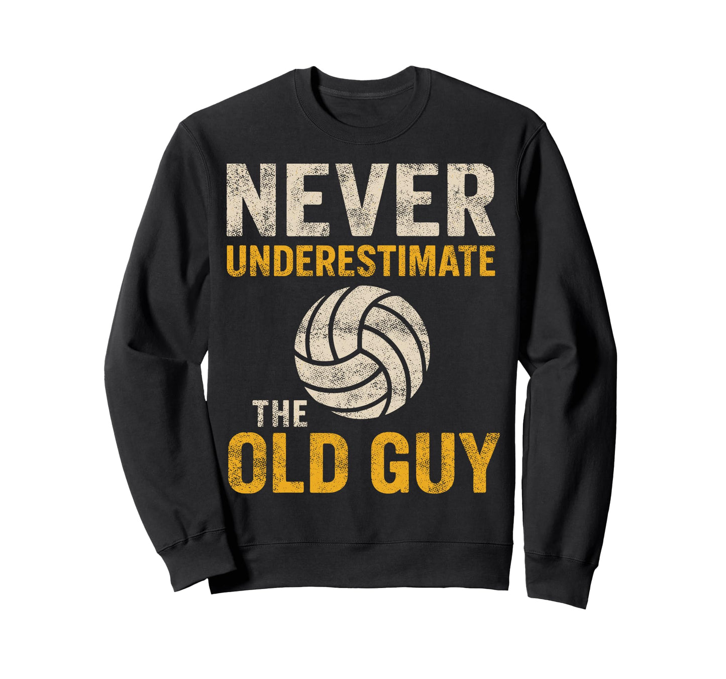 Never Underestimate Old Guy Sweatshirt - Streetwear Style Men Women - T-Shirt, Sweatshirt, Hoodie