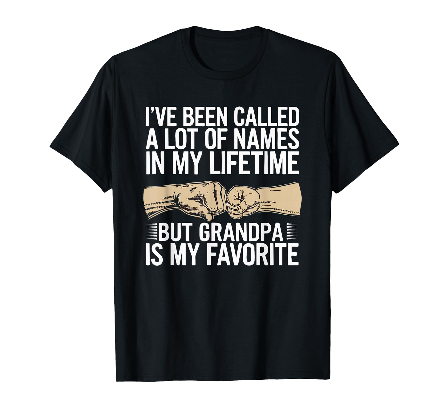Grandpa Is My Favorite Name Lifetime T-Shirt - Streetwear Style Men Women - T-Shirt, Sweatshirt, Hoodie
