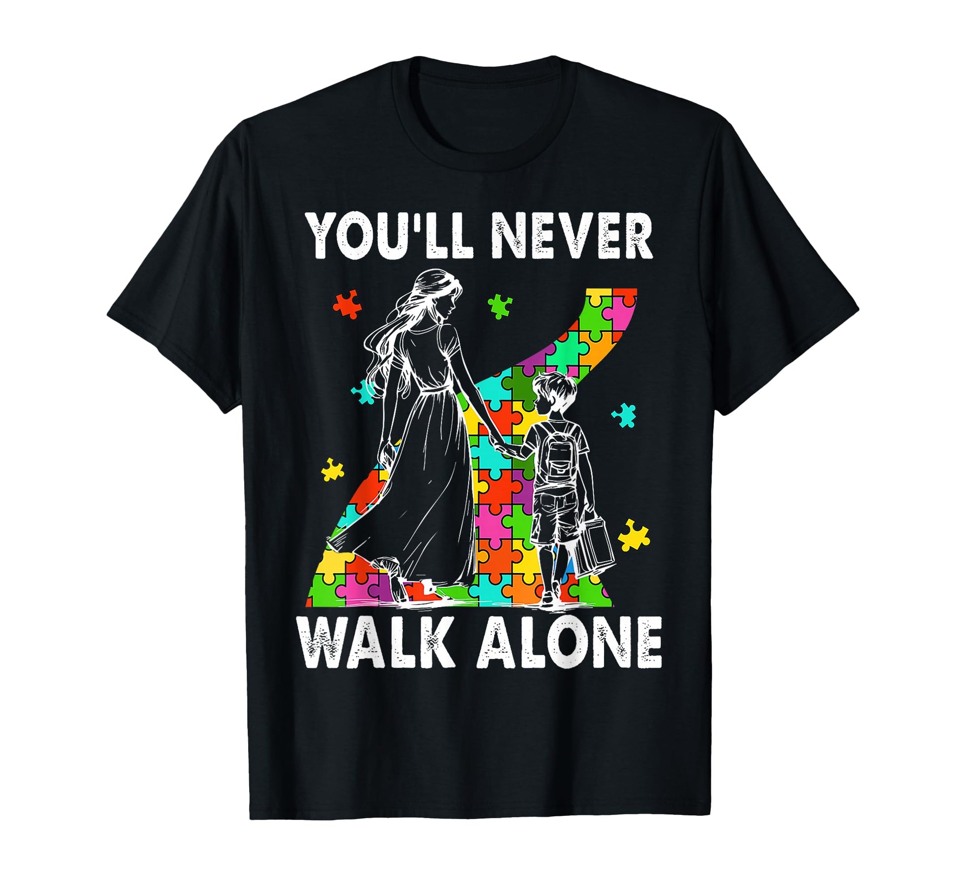 Autism Mom You Will Never Walk Alone T-Shirt - Custom Art Print Unisex - T-Shirt, Sweatshirt, Hoodie