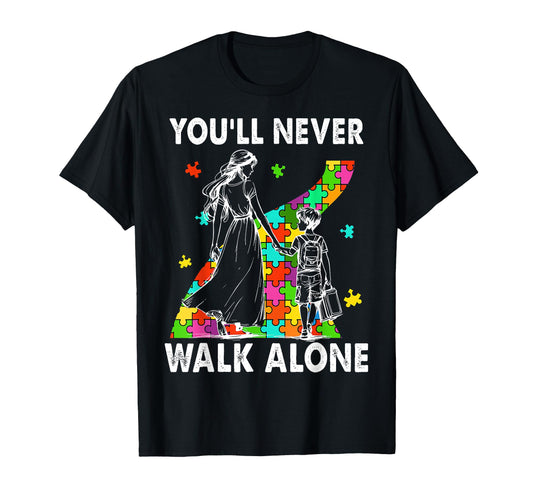 Autism Mom You Will Never Walk Alone T-Shirt - Custom Art Print Unisex - T-Shirt, Sweatshirt, Hoodie