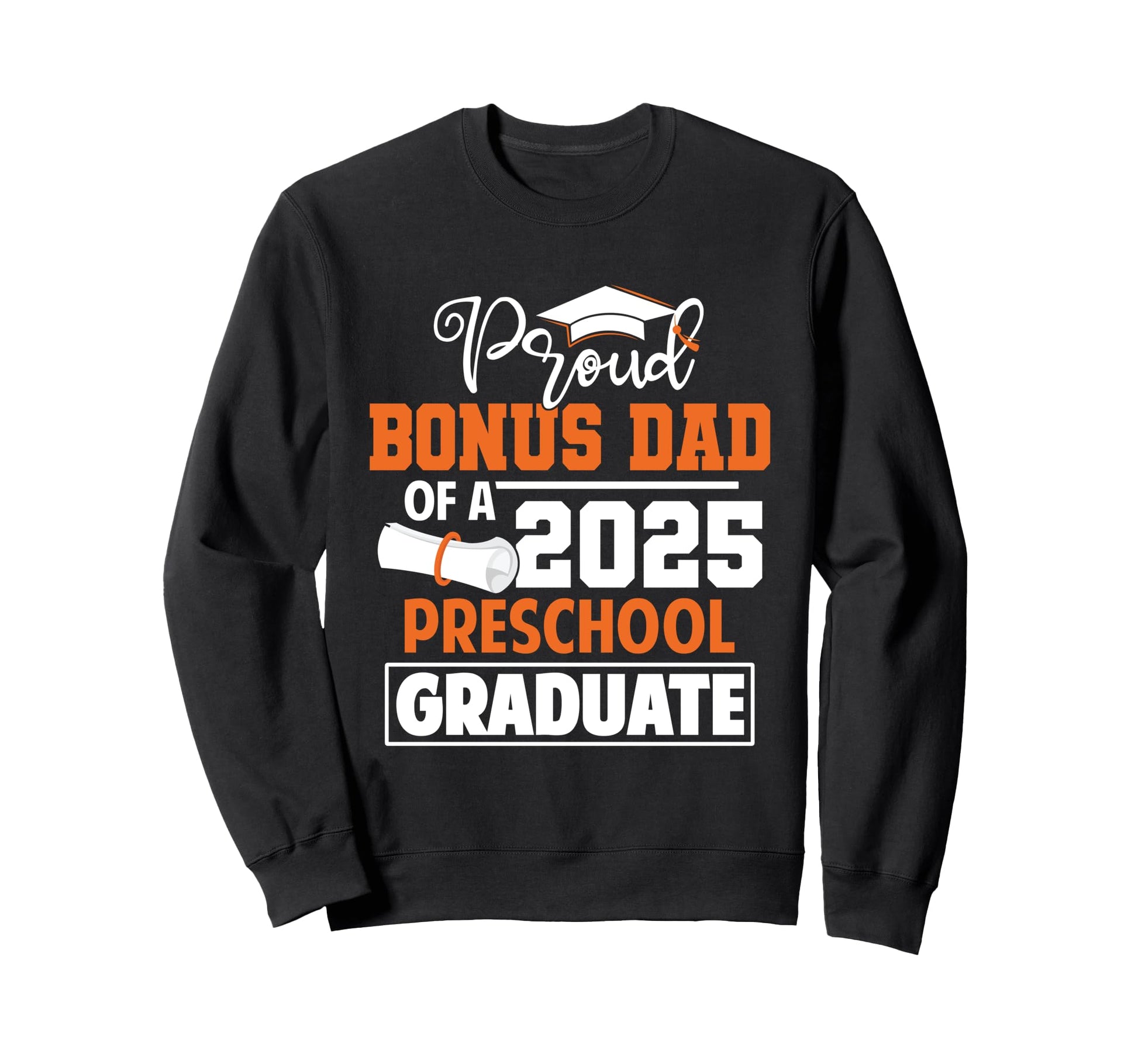 Proud Bonus Dad 2025 Preschool Sweatshirt - Minimalist Print Unisex - T-Shirt, Sweatshirt, Hoodie