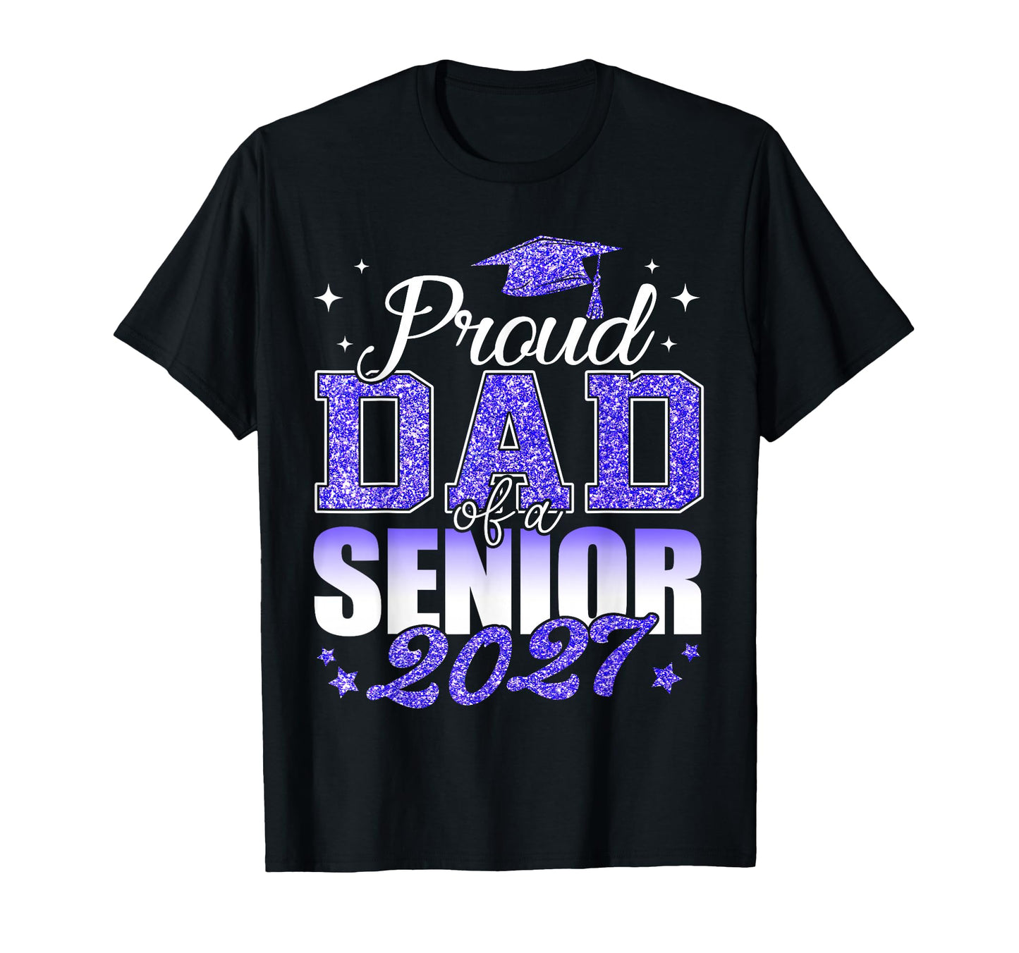 Proud Dad Senior 2027 Class 2027 T-Shirt - Graphic Print for Adults - T-Shirt, Sweatshirt, Hoodie