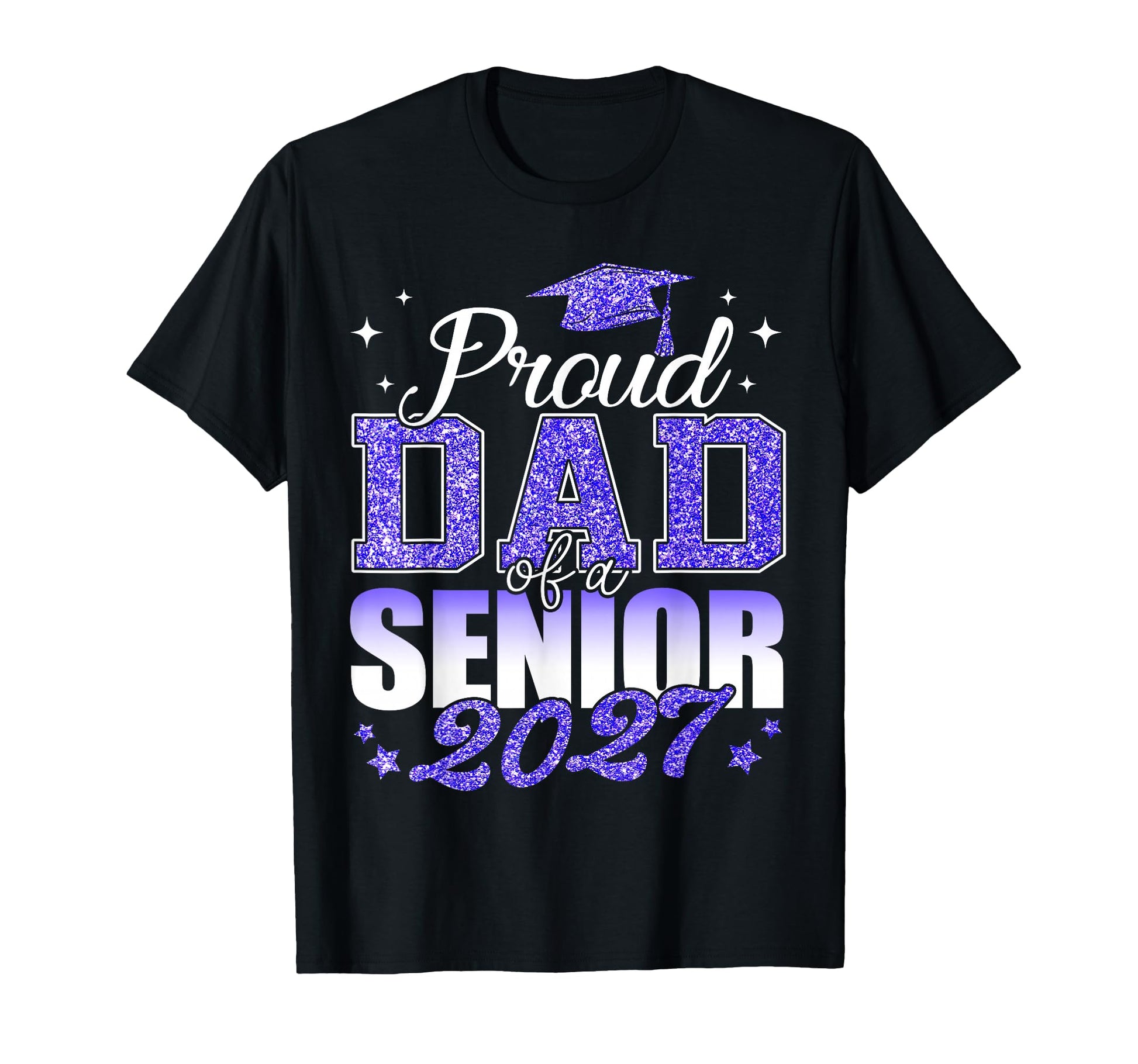 Proud Dad Senior 2027 Class 2027 T-Shirt - Graphic Print for Adults - T-Shirt, Sweatshirt, Hoodie