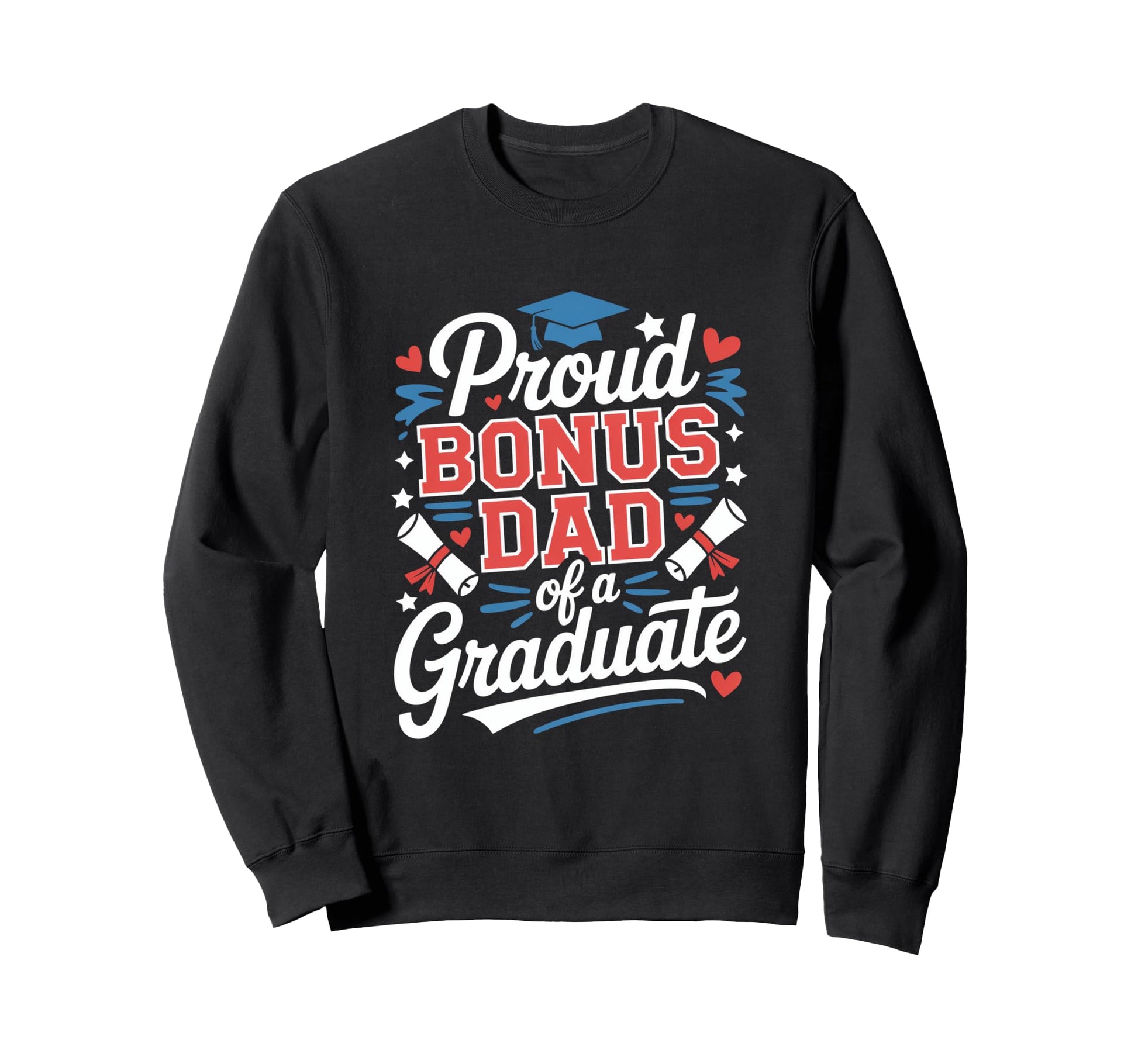 Proud Bonus Dad Graduate Sweatshirt - Minimalist Print for Adults - T-Shirt, Sweatshirt, Hoodie