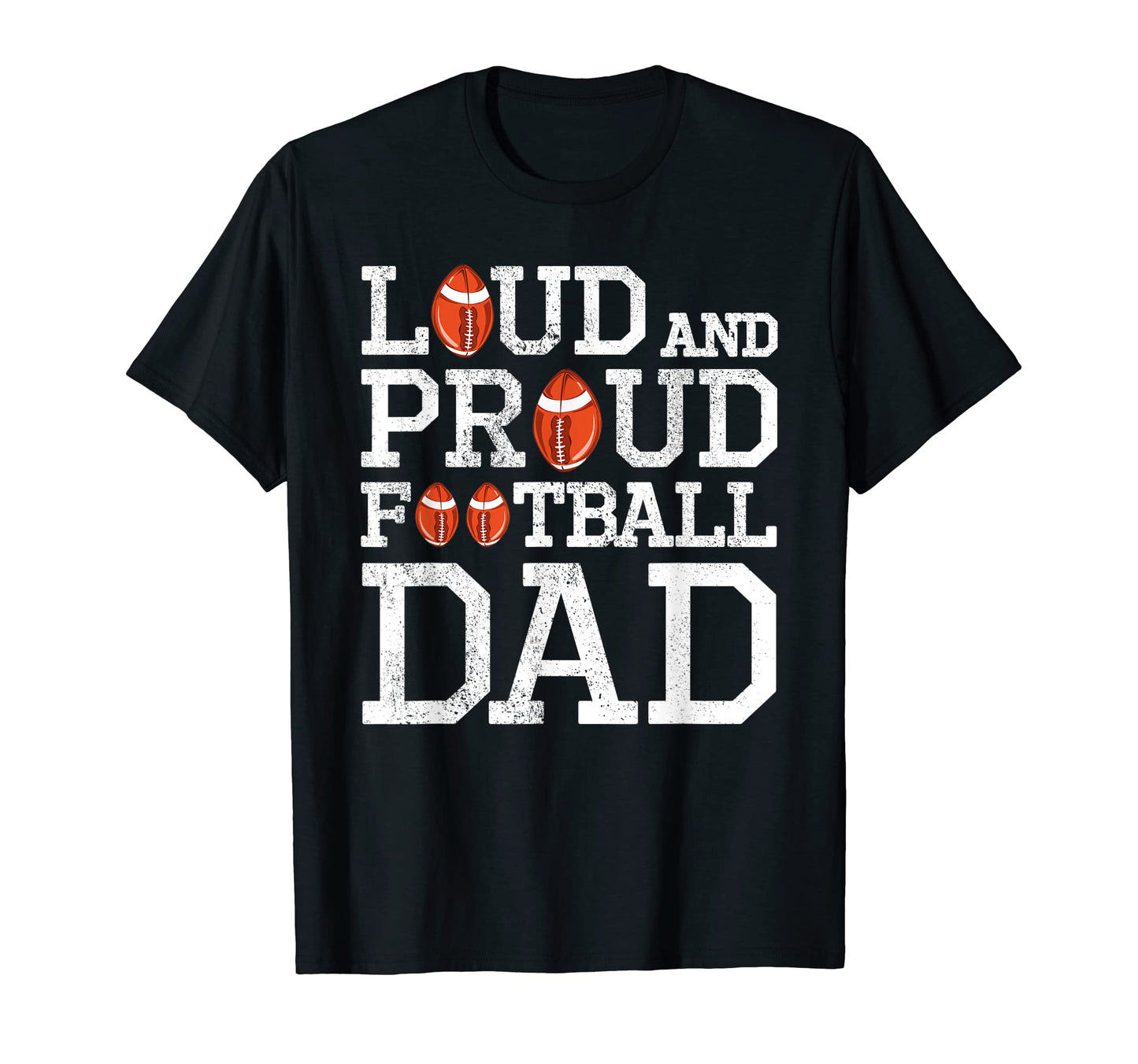 Loud And Proud Football Dad Game Season T-Shirt - Graphic Print Men Women - T-Shirt, Sweatshirt, Hoodie