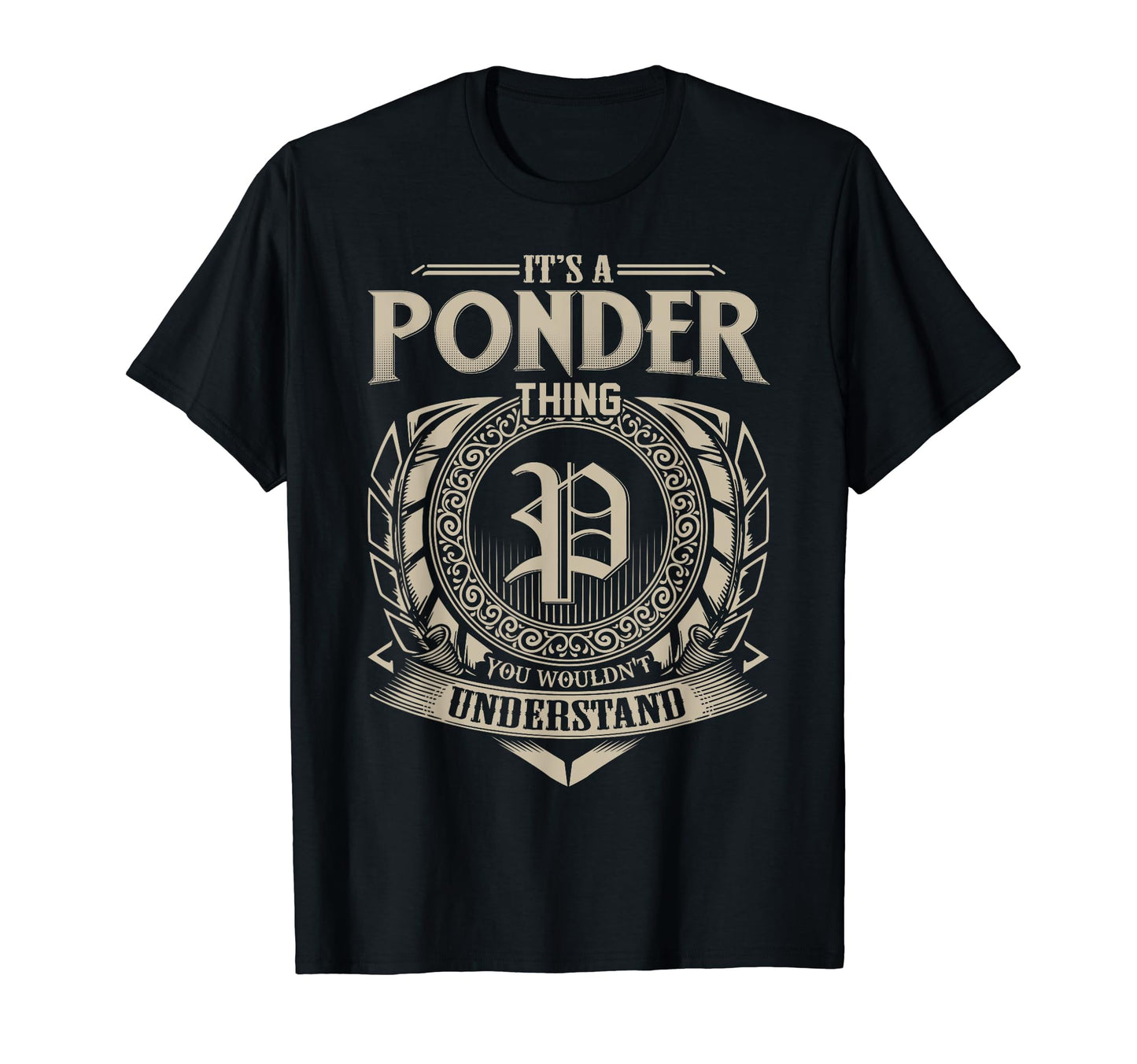 Its Ponder Thing You Wouldnt T-Shirt - Streetwear Style Men Women - T-Shirt, Sweatshirt, Hoodie