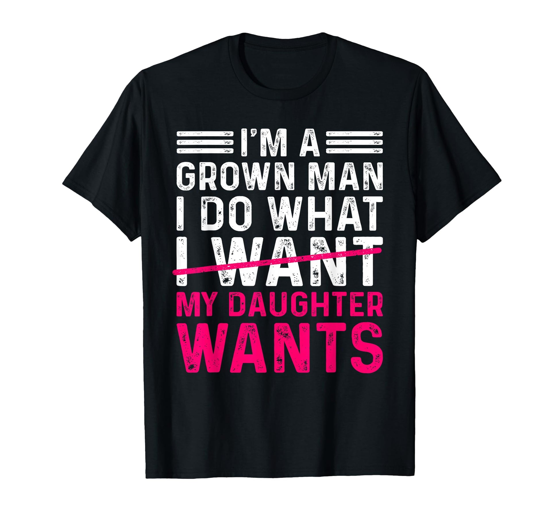 Funny Dad Father Im Grown I Do What My T-Shirt - Streetwear Style Unisex - T-Shirt, Sweatshirt, Hoodie