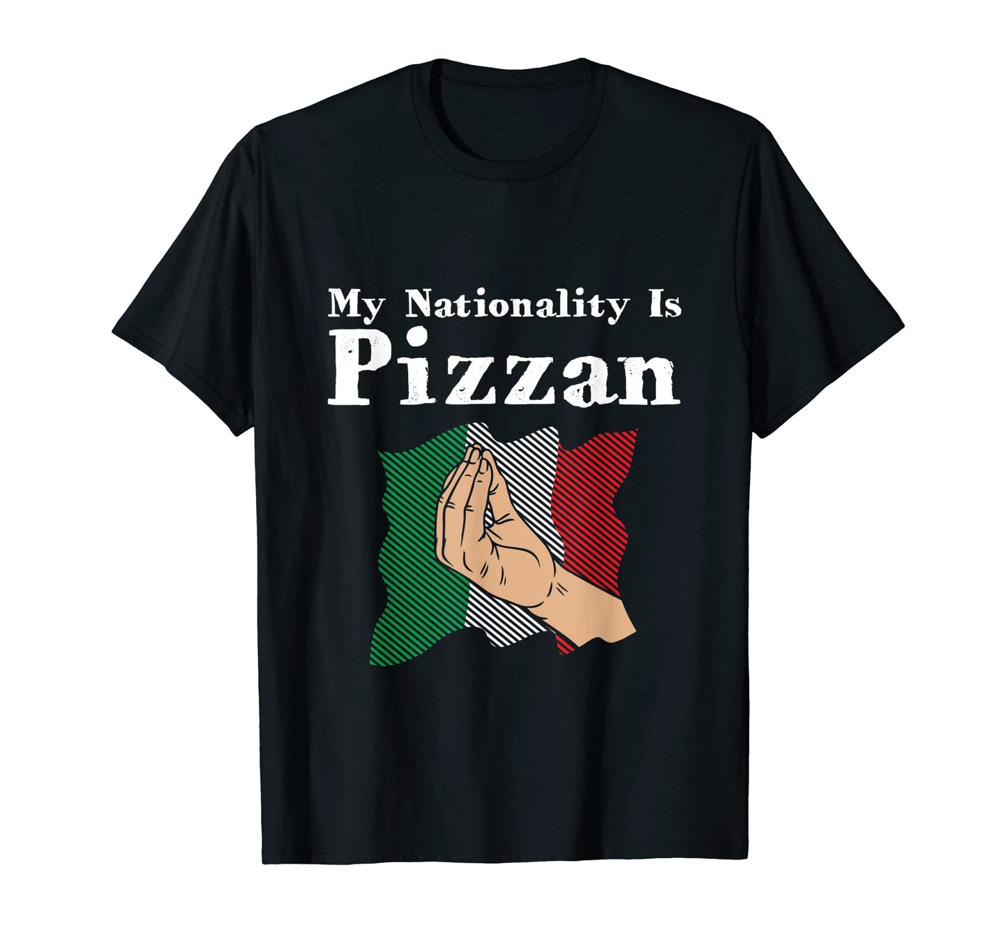 My Nationality Is Pizzan Funny Italian T-Shirt - Graphic Print Unisex - T-Shirt, Sweatshirt, Hoodie