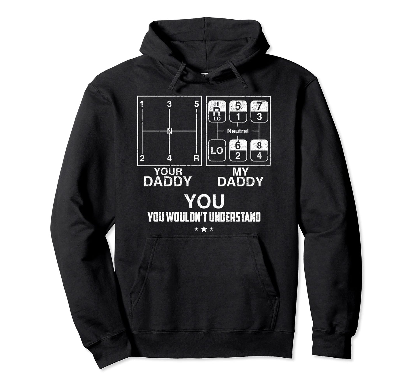 Your Dad My Dad You Wouldnt Understand Hoodie - Novelty Apparel Unisex - T-Shirt, Sweatshirt, Hoodie