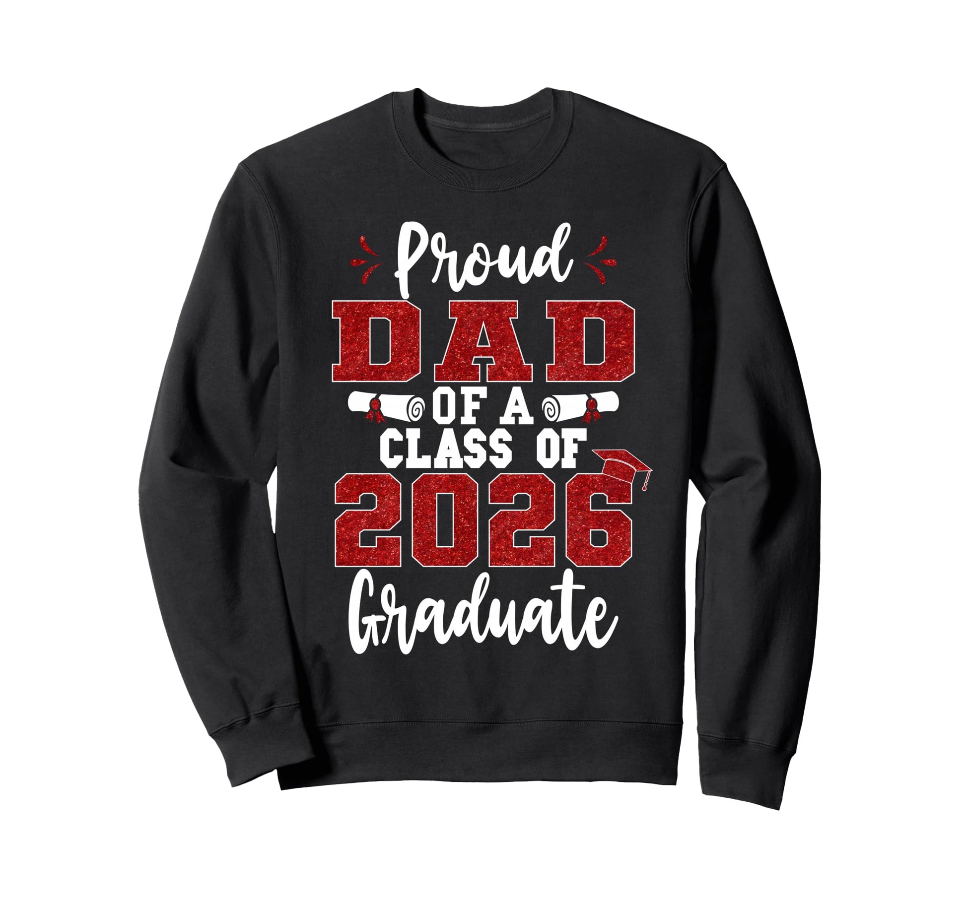 Proud Dad Class 2026 Graduate Senior Sweatshirt - Aesthetic Graphic Unisex - T-Shirt, Sweatshirt, Hoodie