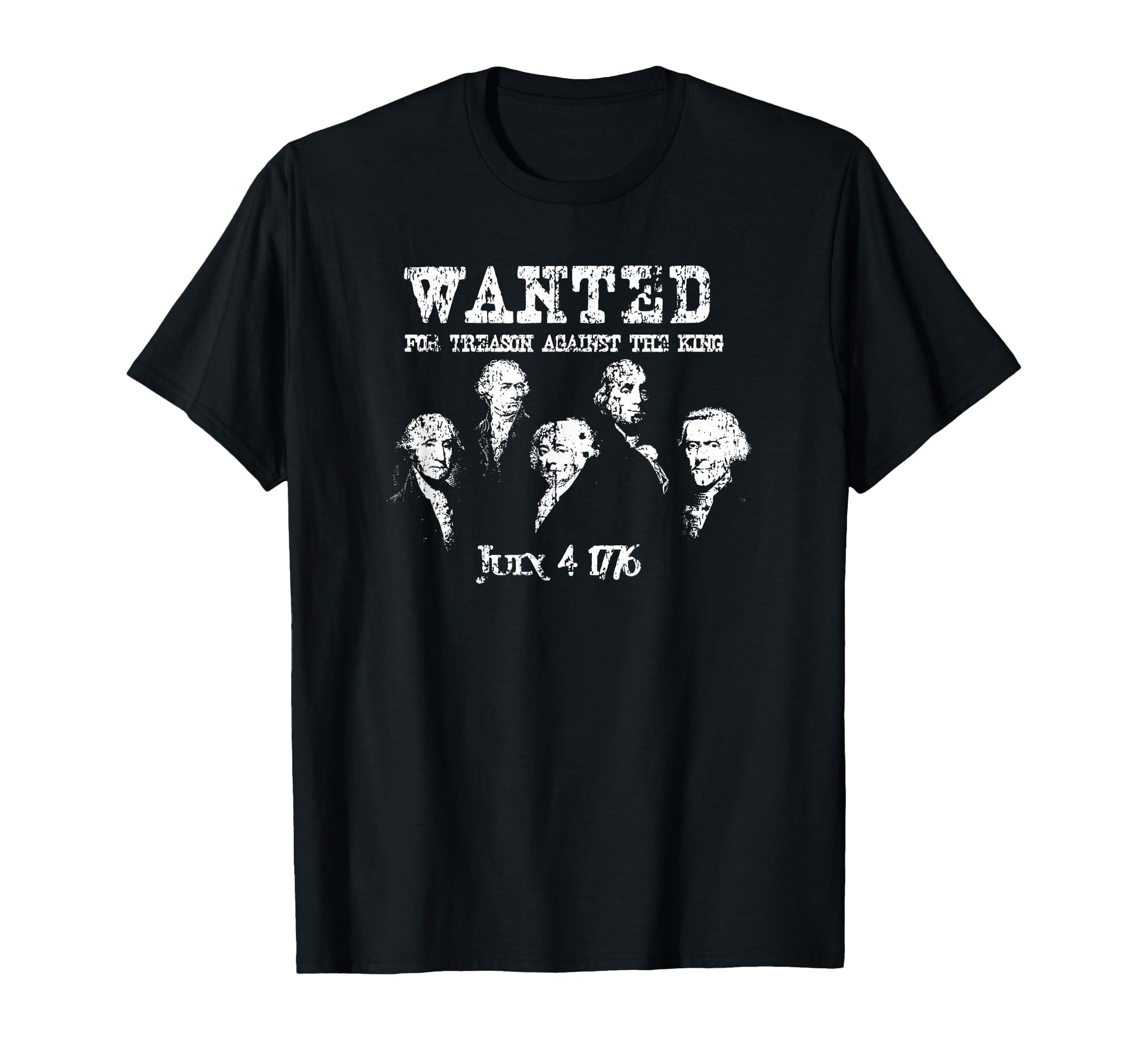 Wanted Treason Founding Fathers 1776 T-Shirt - Graphic Print Men Women - T-Shirt, Sweatshirt, Hoodie