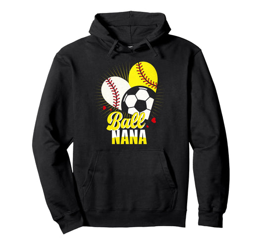 Ball Nana Baseball Softball Soccer Hoodie - Minimalist Print Men Women - T-Shirt, Sweatshirt, Hoodie